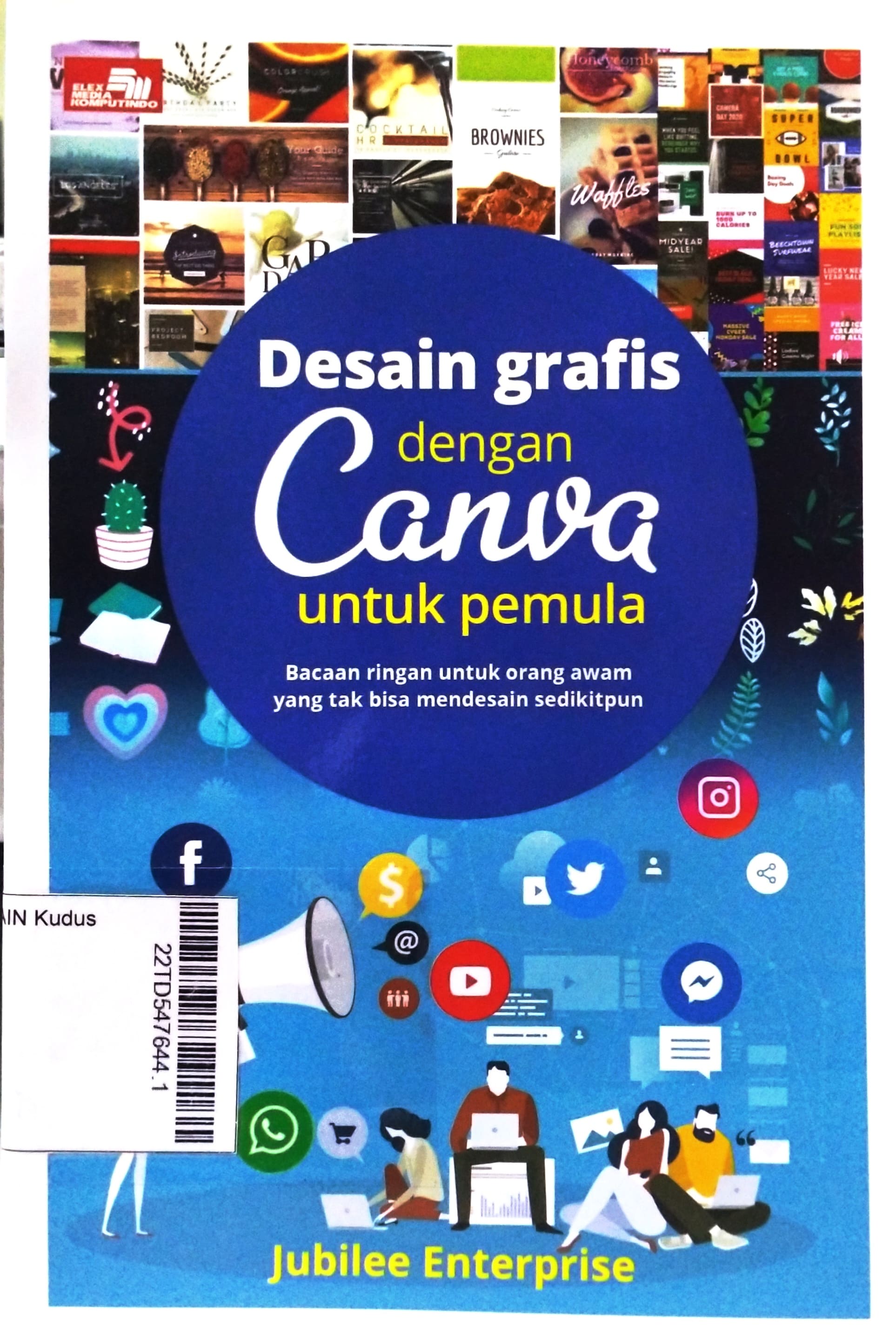 Desain Grafis Dengan Canva Untuk Pemula : Bacaan Ringan Untuk Orang Awam Yang Tak Bisa Mendesain Sedikitpun