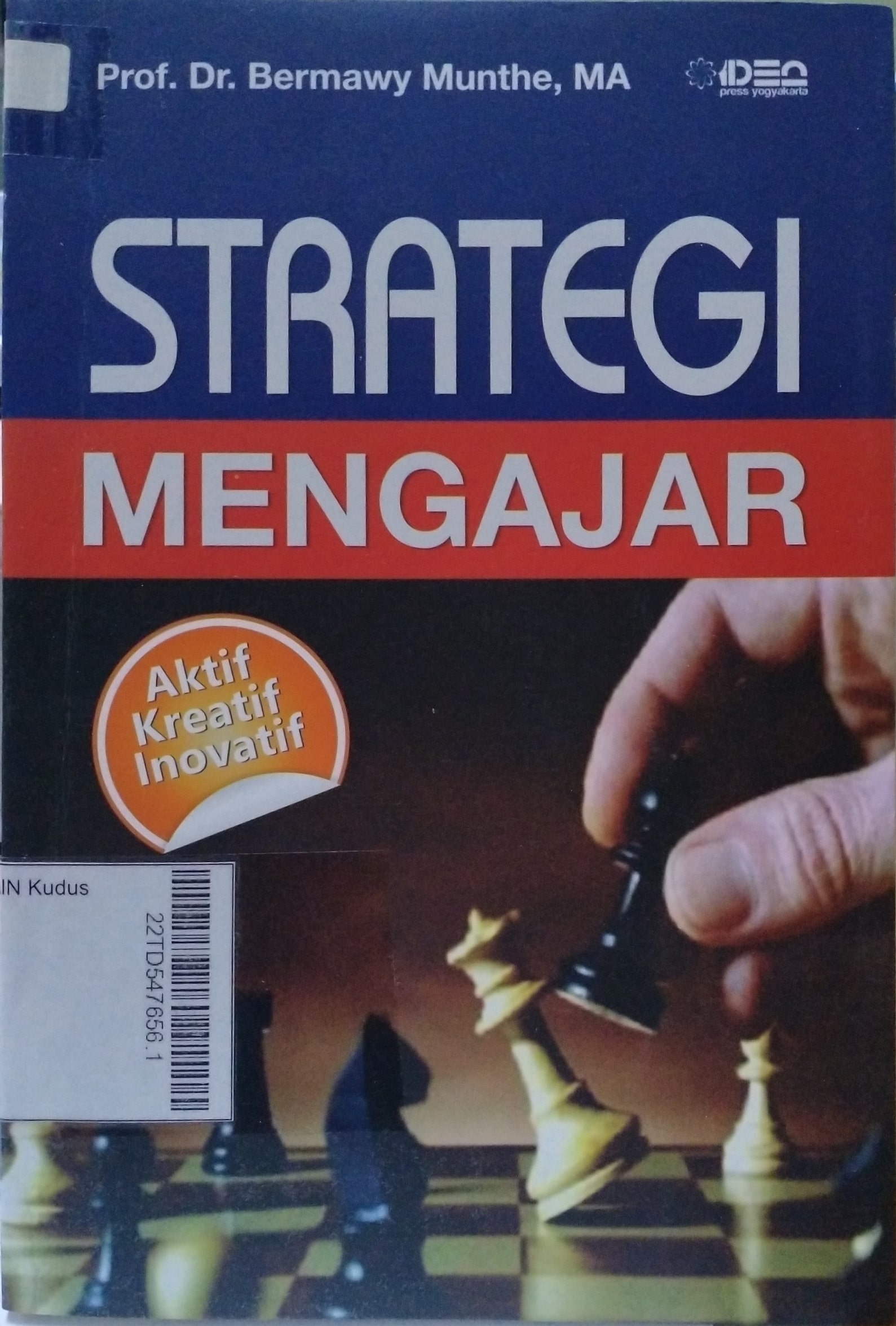 Strategi Mengajar : aktif kreatif inovatif