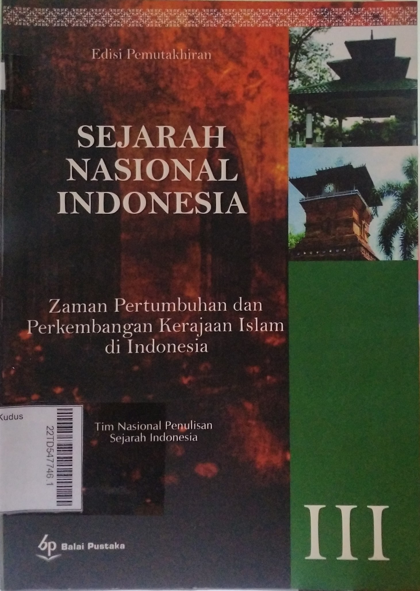 Sejarah Nasional Indonesia JIlid III : zaman pertumbuhan dan perkembangan kerajaan islam di indonesia