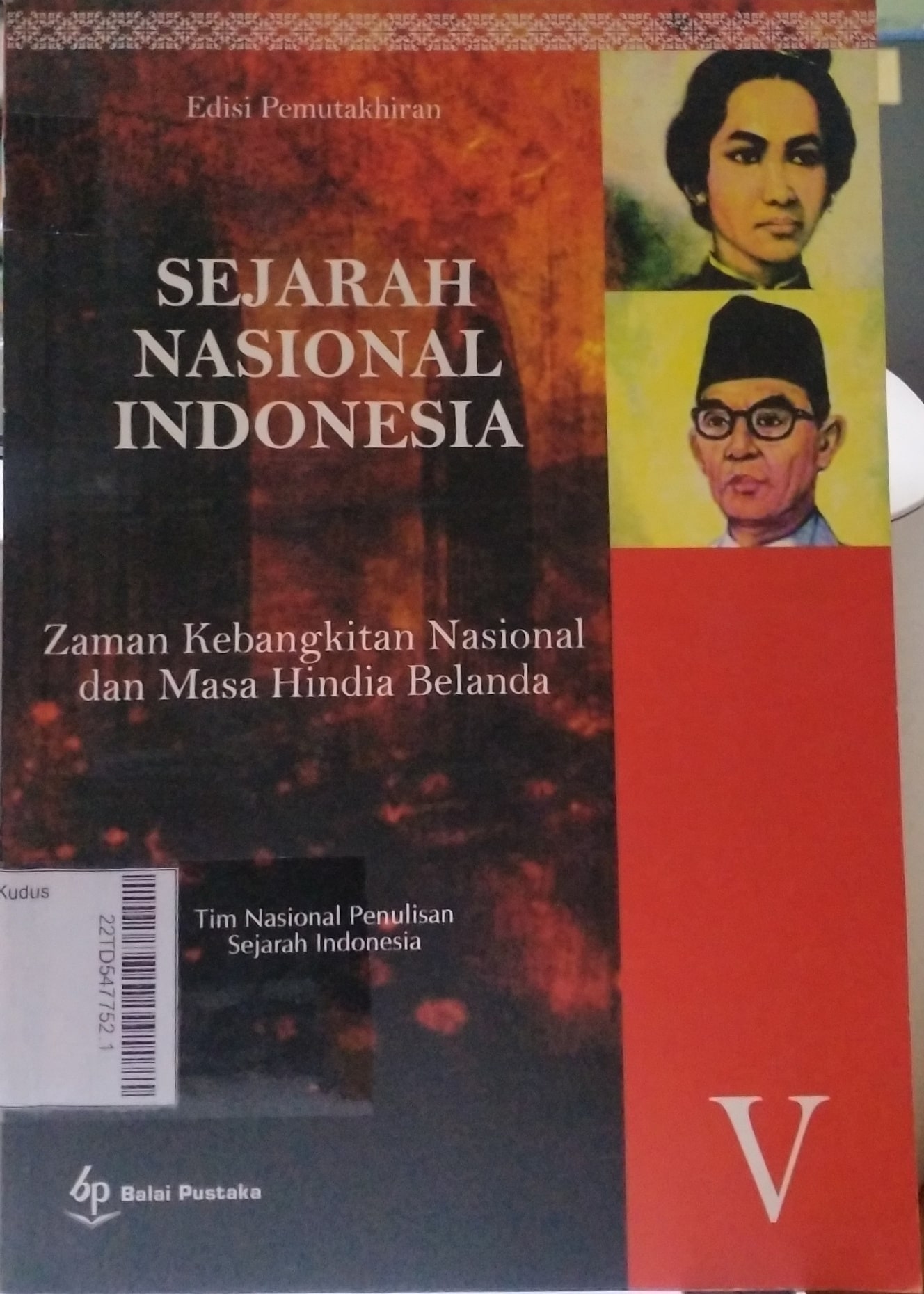 Sejarah Nasional Indonesia JIlid V : zaman kebangkitan nasional dan masa Hindia Belanda