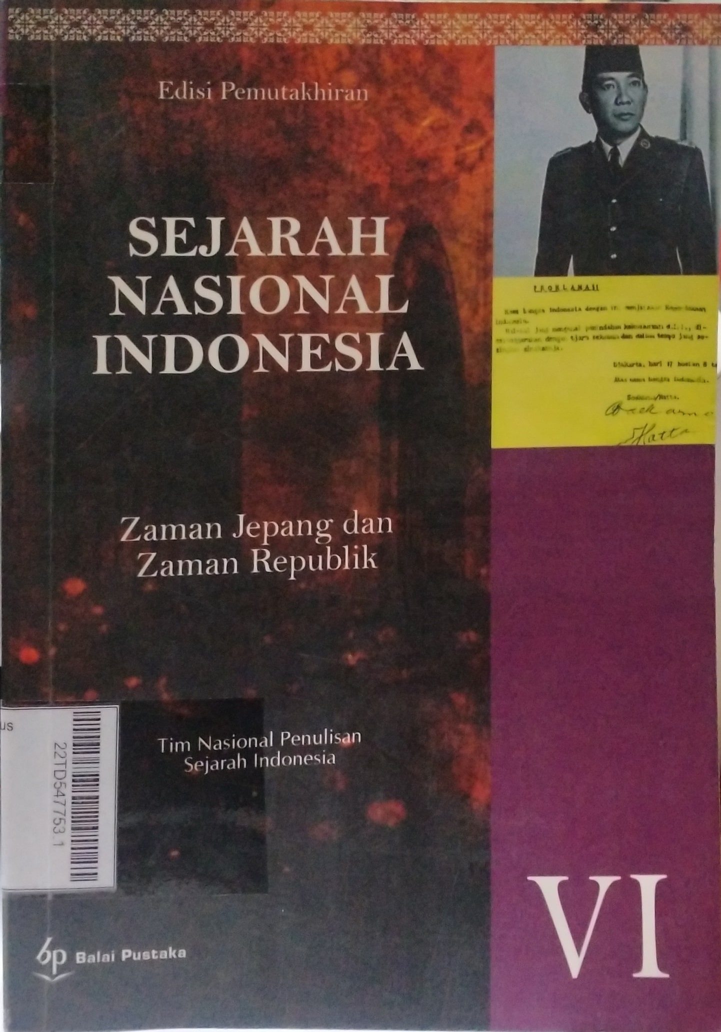 Sejarah Nasional Indonesia JIlid VI : zaman Jepang dan zaman republik