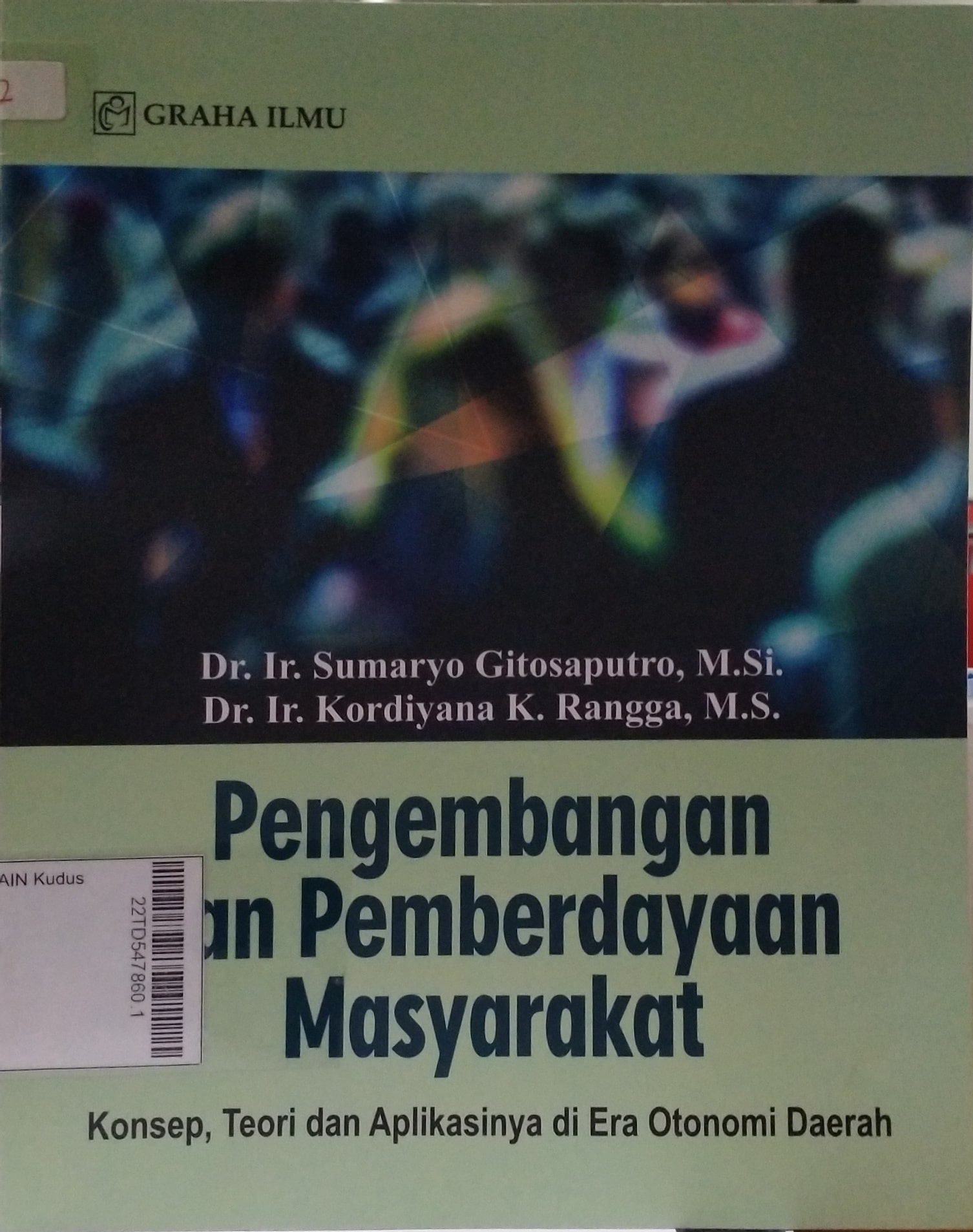 Pengembangan dan Pemberdayaan Masyarakat : konsep, teori dan aplikasinya di era otonomi Daerah