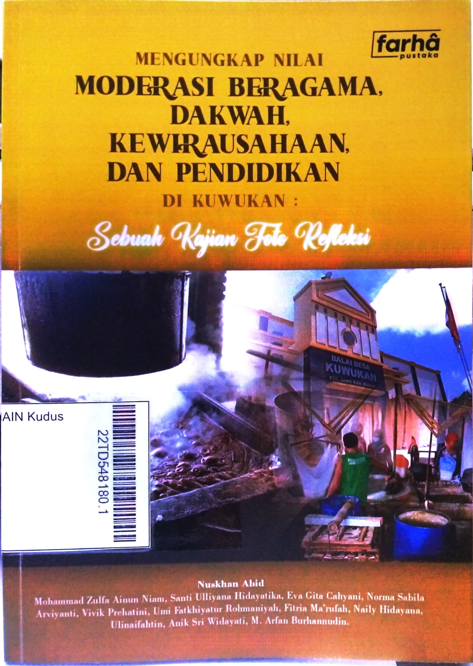 Mengungkap Nilai Moderasi Beragama, Dakwah, Kewirausahaan, dan Pendidikan di Kuwukan : sebuah kajian foto refleksi