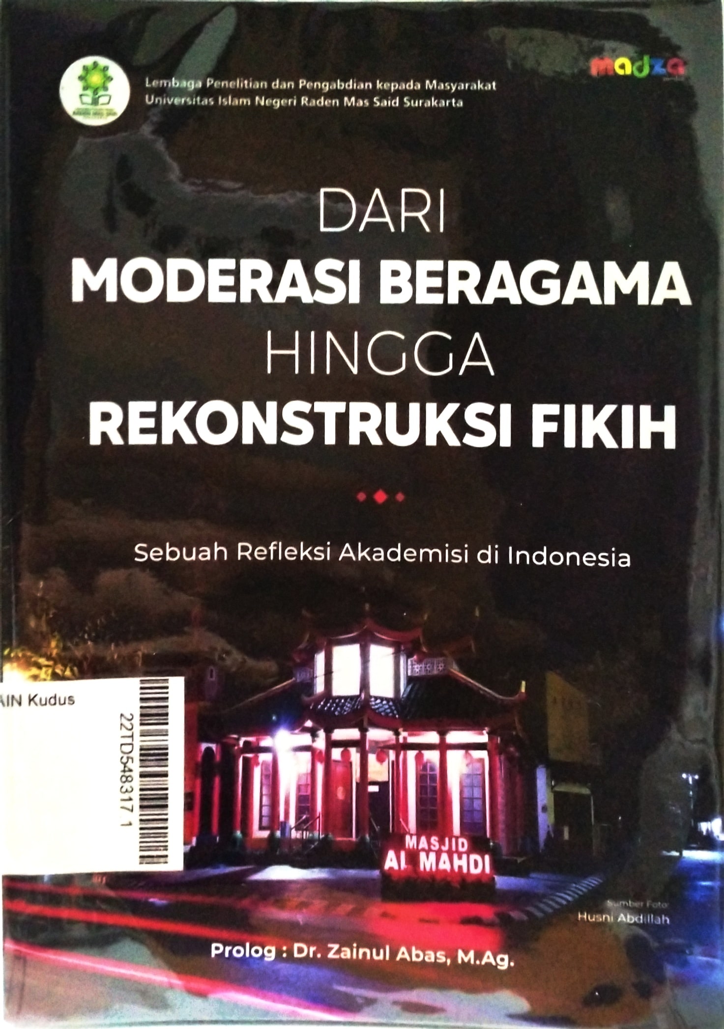 Dari Moderasi Beragama Hingga Rekonstruksi Fikih : Sebuah Refleksi Akademisi di Indonesia