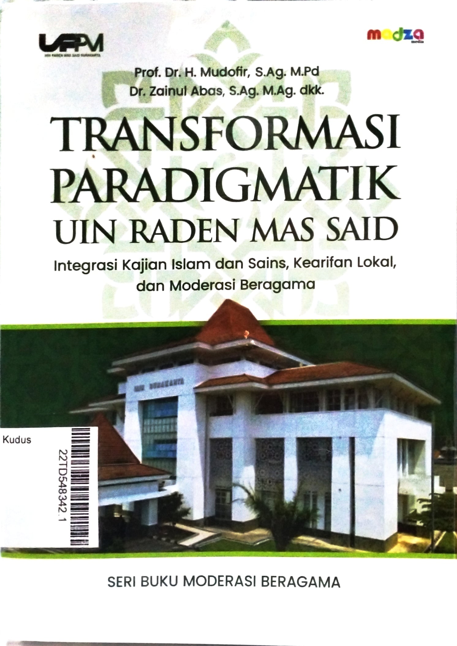 Transformasi Paradigmatik UIN Raden Mas Said : Integrasi Kajian Islam dan Sains, Kearifan Lokal, dan Moderasi Beragama