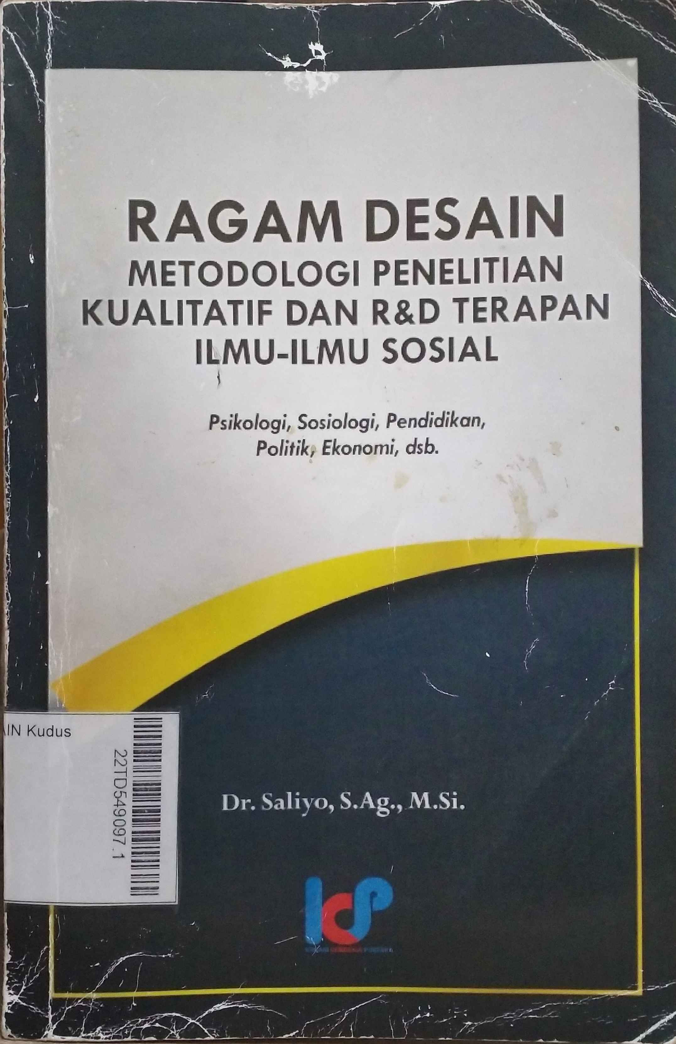 Ragam Desain Metodologi Penelitian Kualitatif dan R & D Terapan Ilmu-Ilmu Sosial