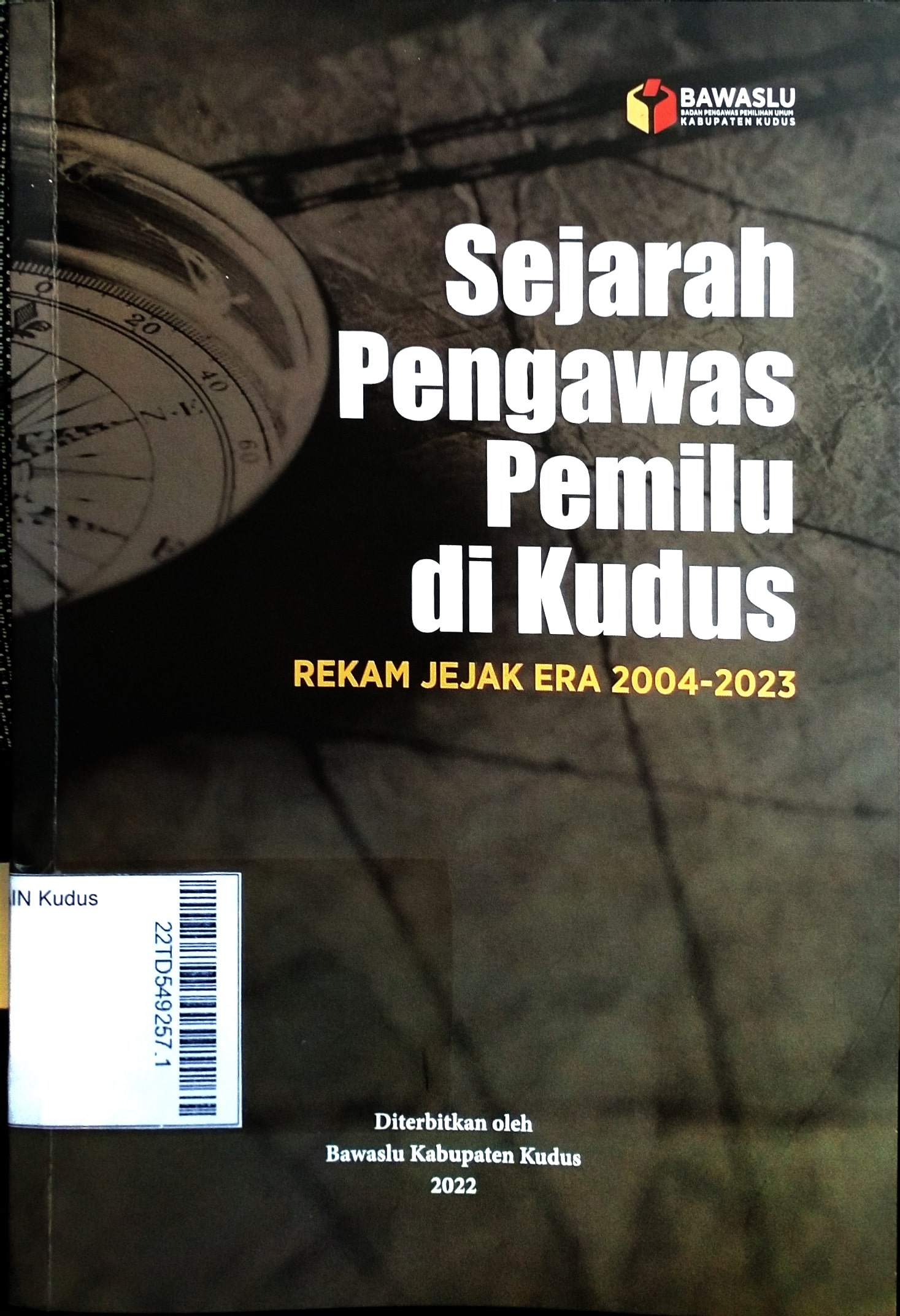 Sejarah Pengawas Pemilu di Kudus : rekam jejak era 2004-2023