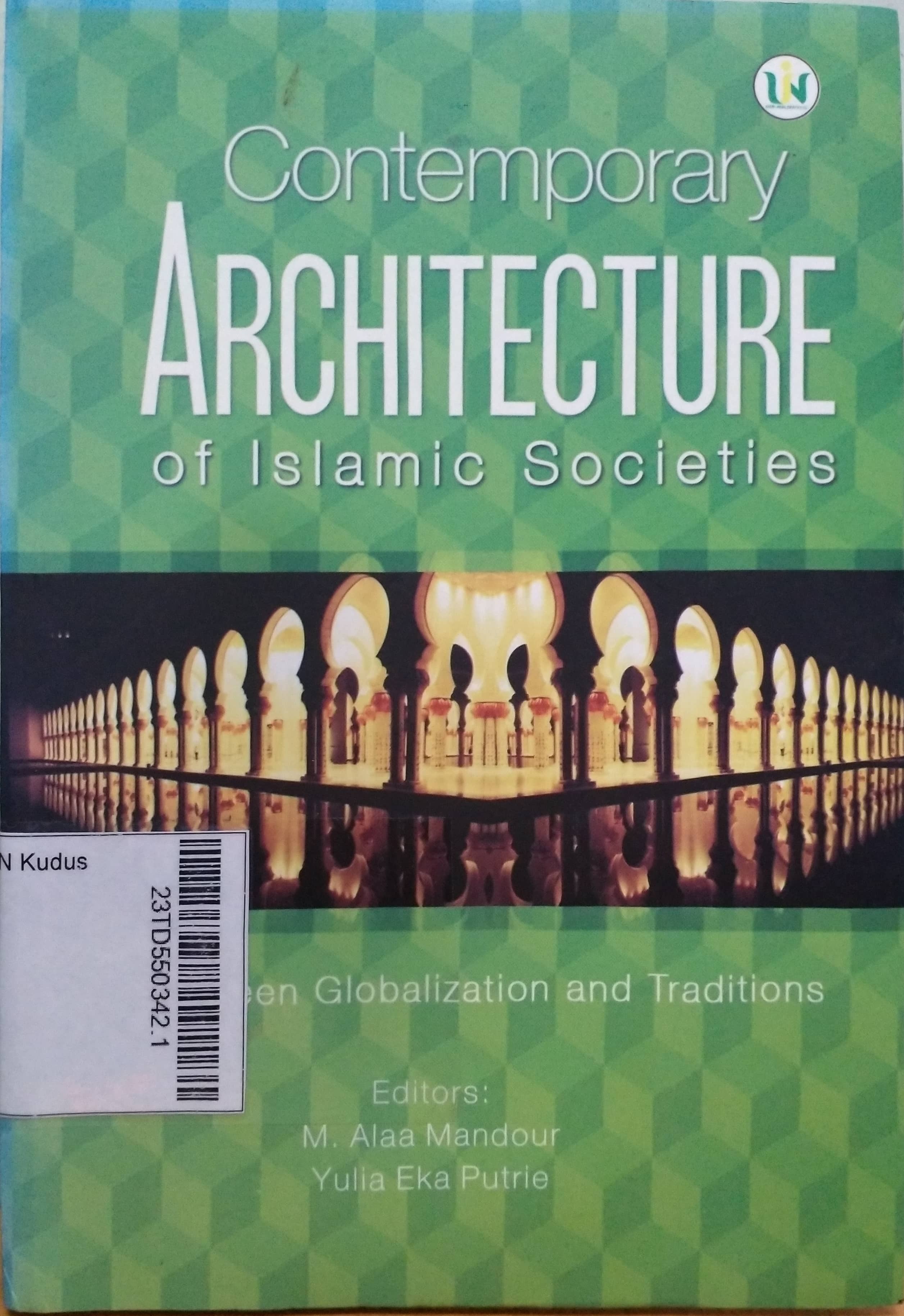 Contemporary Architecture of Islamic Societies : between globalization and traditions