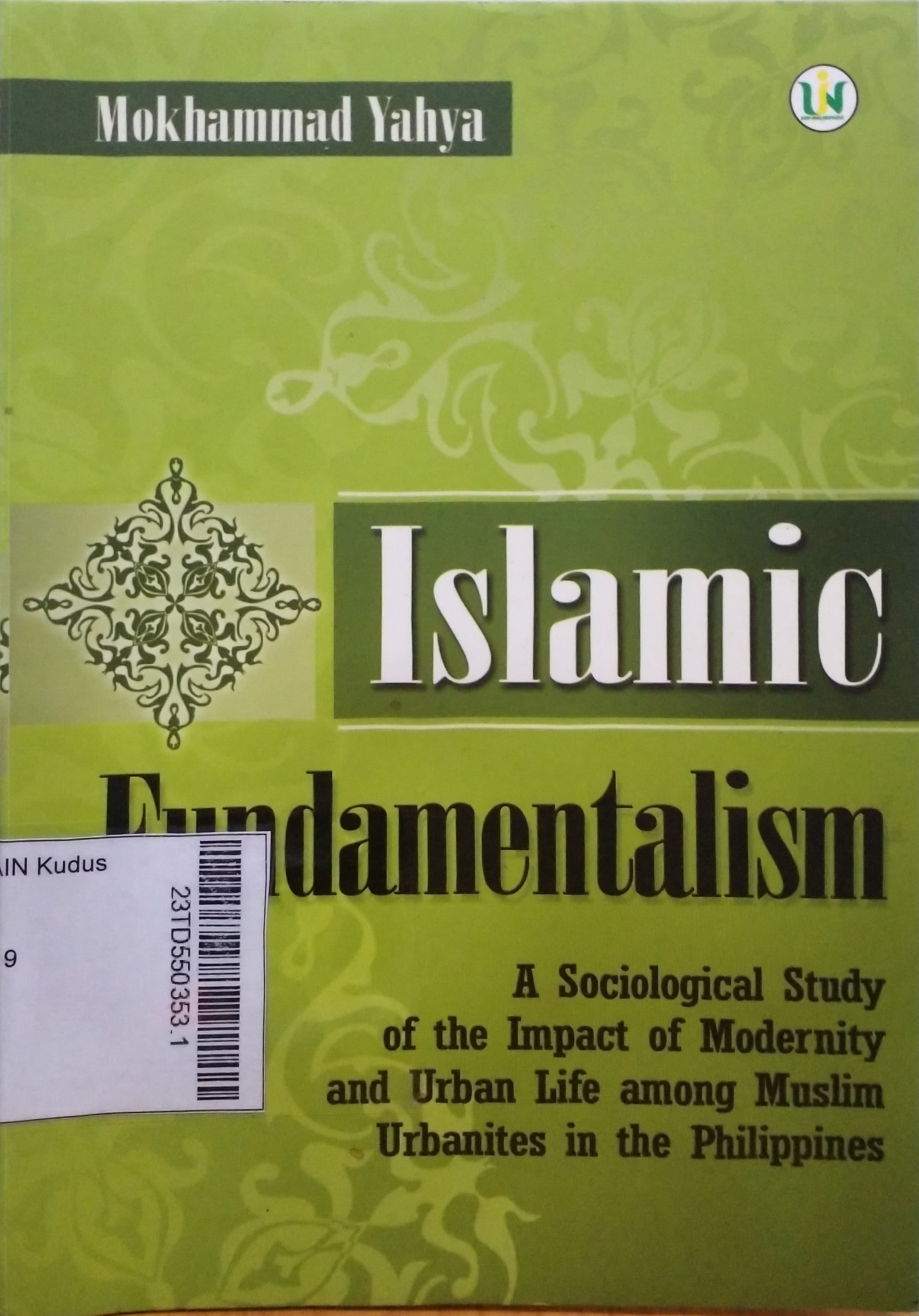 Islamic fundamentalism : a sociological study of the impact of modernity and urban life among muslim urbanites in the Philippines