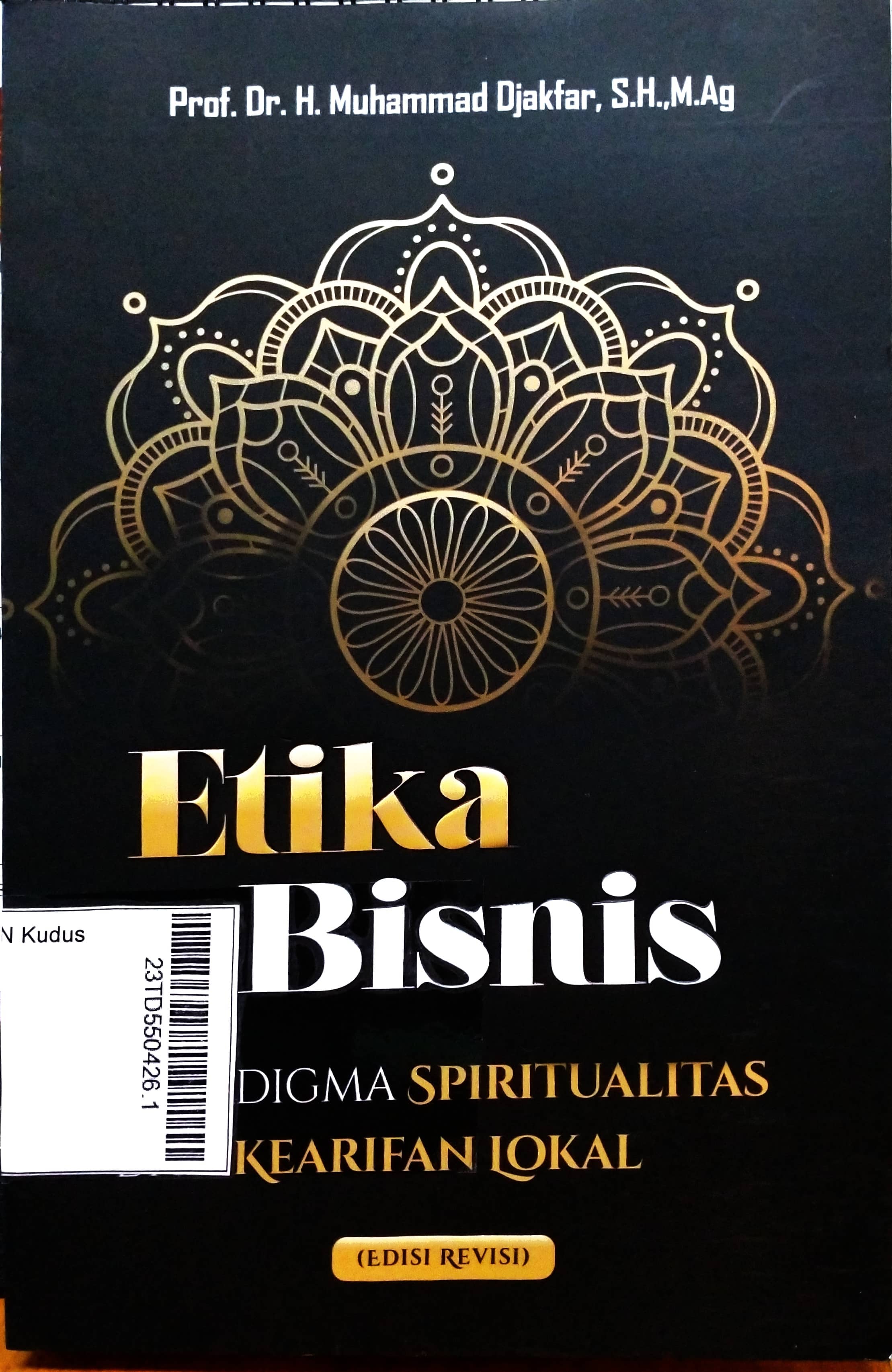 Etika Bisnis : dalam paradigma spiritualitas dan kearifan lokal