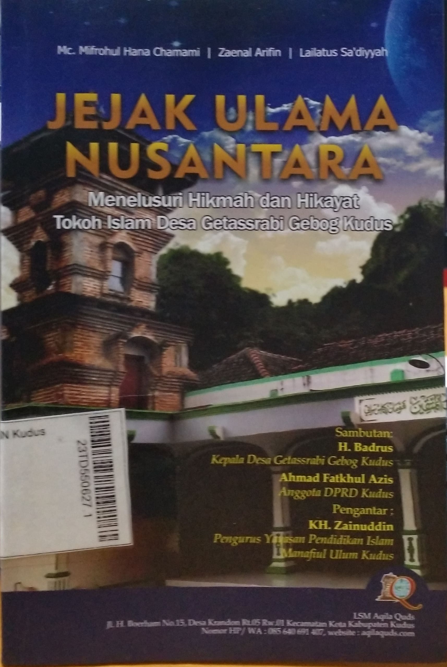 Jejak Ulama Nusantara : menelusuri hikmah dan hikayat Tokoh Islam Desa Getassrabi Gebog Kudus