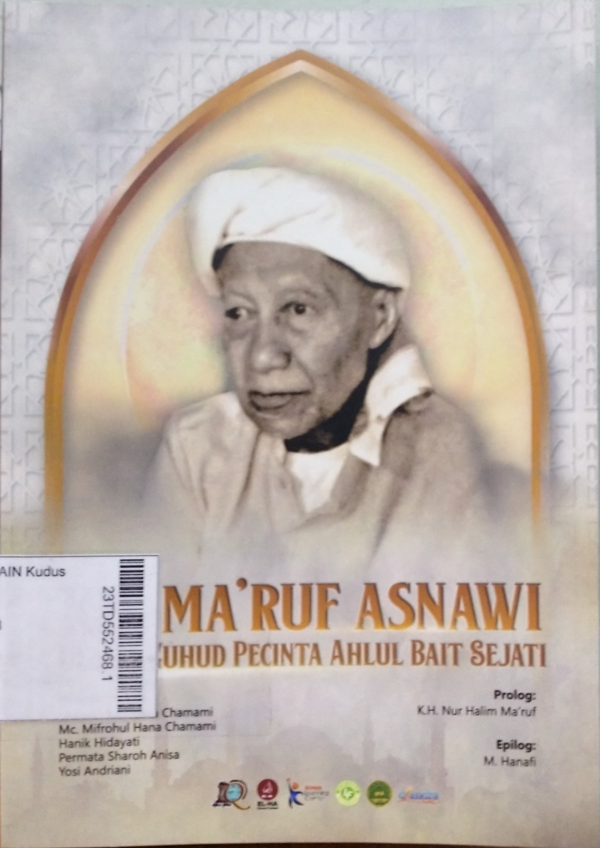 KH. Maruf Asnawi Ulama Zuhud Pecinta Ahlul Bait Sejati