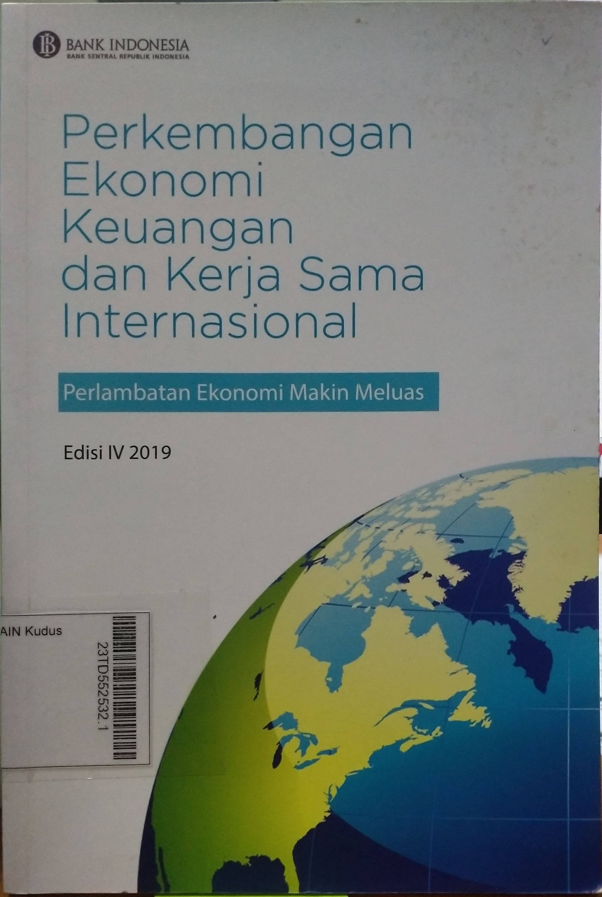 Perkembangan Ekonomi Keuangan dan Kerja Sama Internasional : perlambatan ekonomi makin meluas