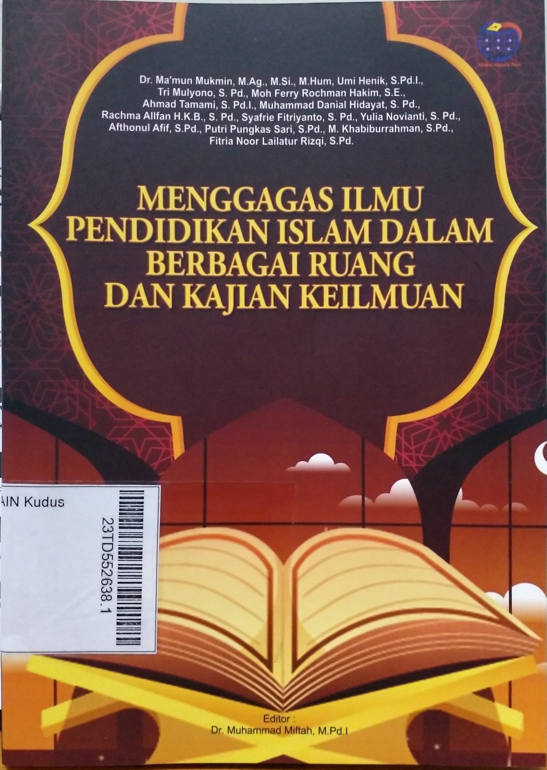 Menggagas Ilmu Pendidikan Islam Dalam Berbagai Ruang dan Kajian Keilmuan