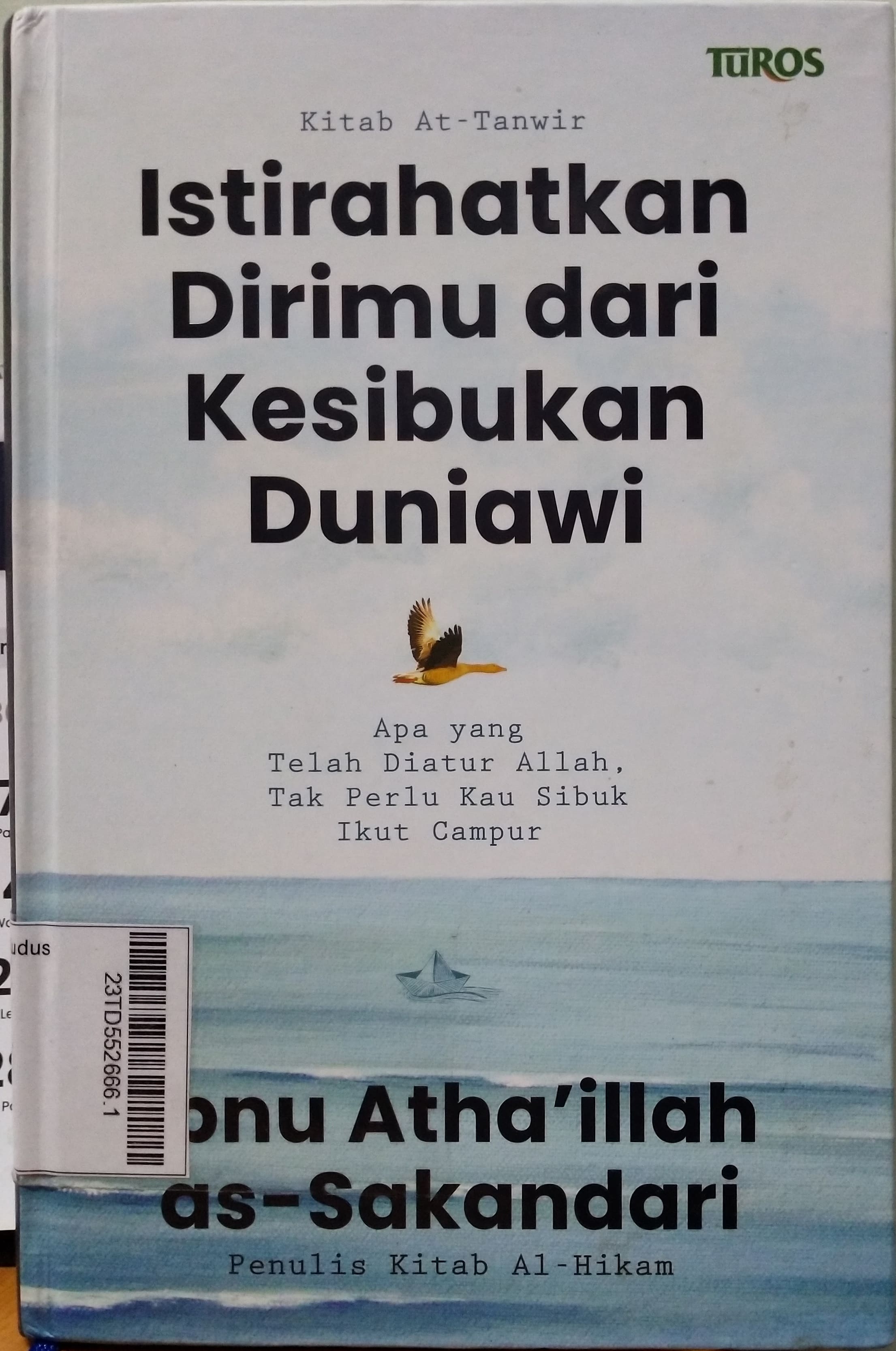 Istirahatkan Dirimu dari Kesibukan Duniawi : apa yang telah diatur Allah, tak perlu kau sibuk ikut campur