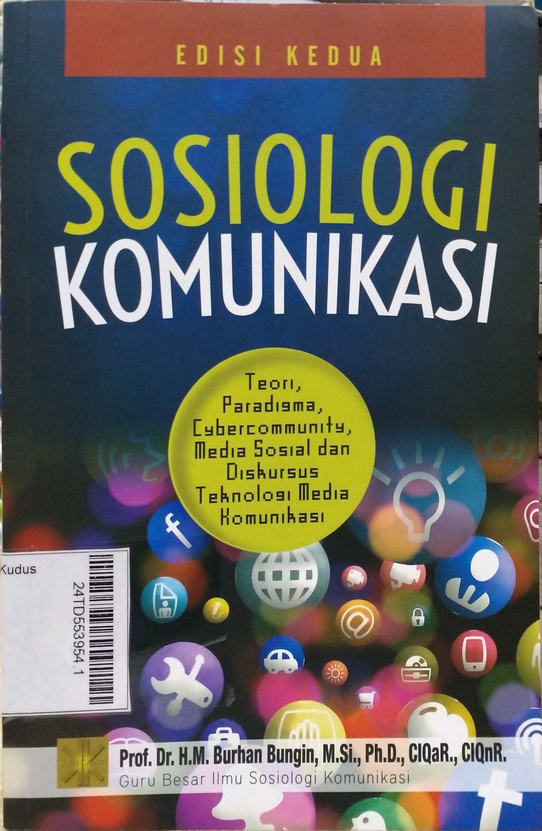 Sosiologi komunikasi : teori, paradigma, dan diskursus teknologi komunikasi di masyarakat