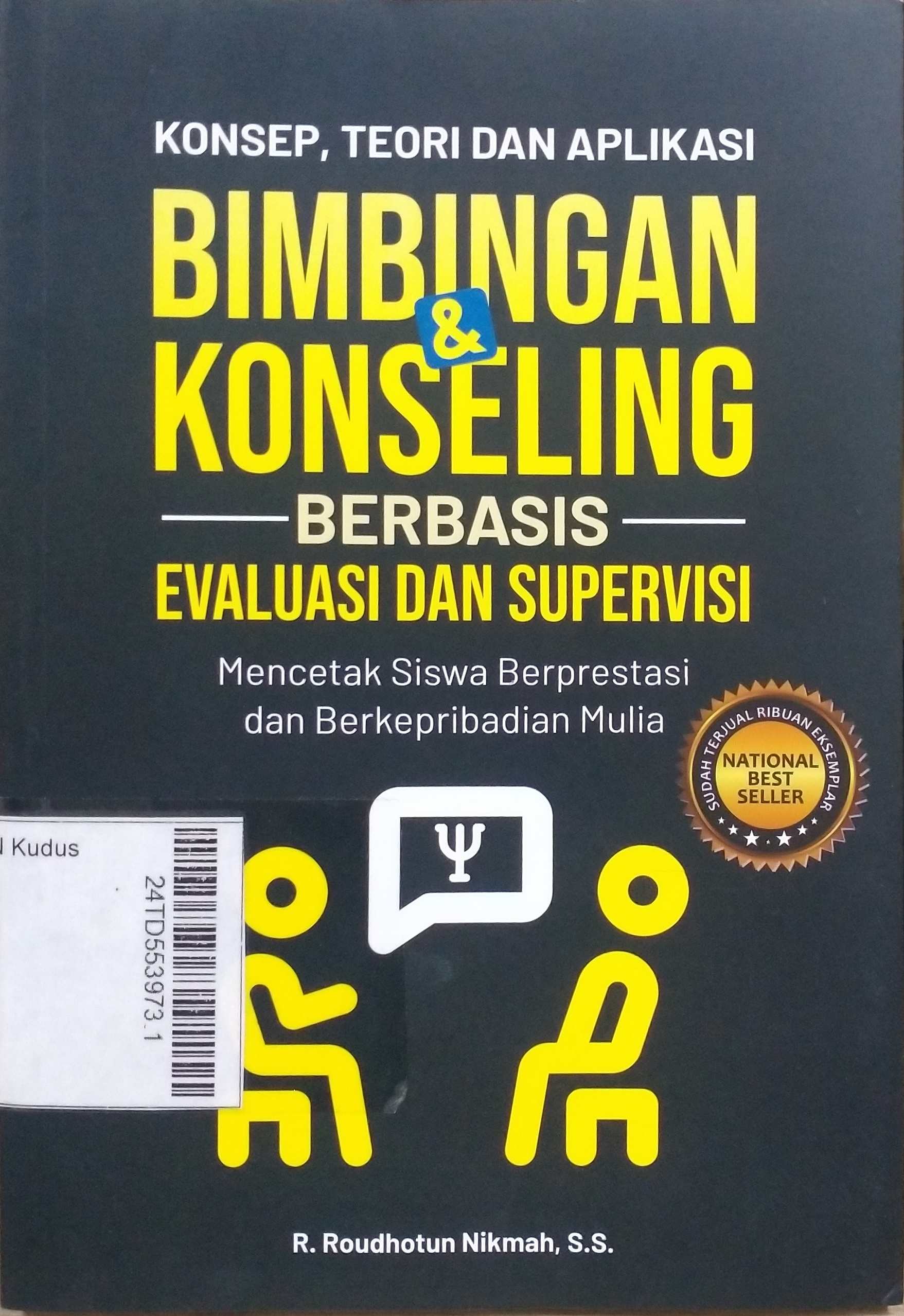 Konsep, Teori Dan Aplikasi Bimbingan dan Konseling Berbasis Evaluasi dan Supervisi : mencetak siswa berprestasi dan berkepribadian mulia