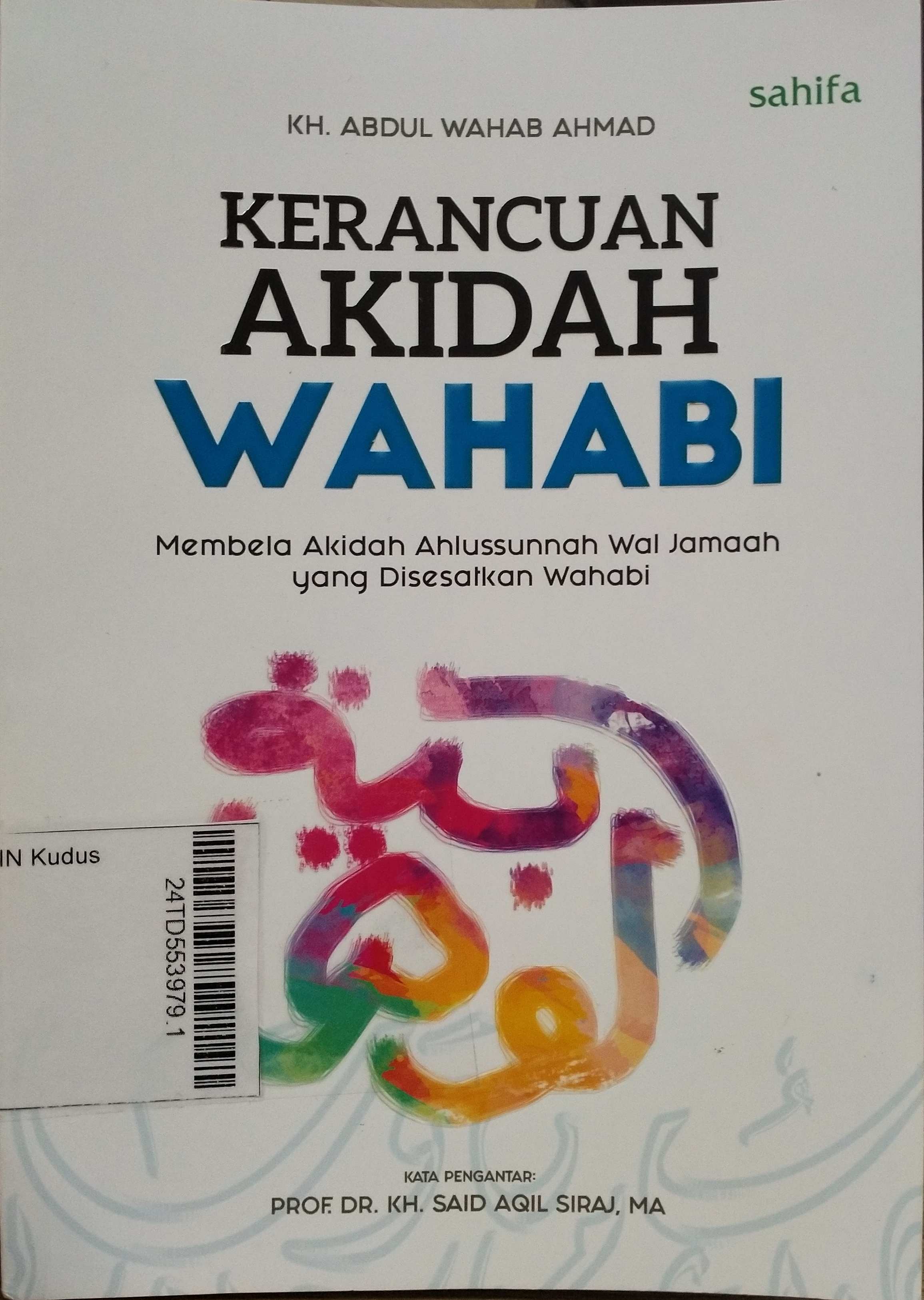 Kerancuan Akidah Wahabi : membela akidah ahlussunnah wal jamaah yang idsesatkan wahabi