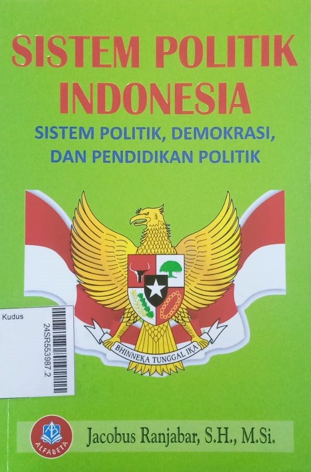 Sistem Politik Indonesia : sistem politik, demokrasi, dan pendidikan politik