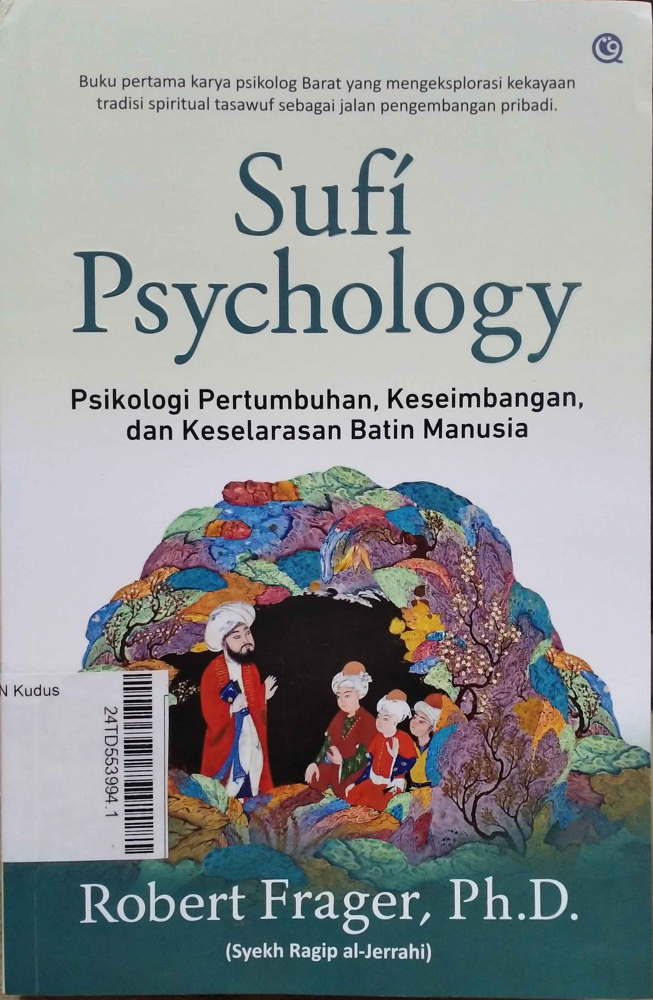 Sufi Psychologi : psikologi pertumbuhan, keseimbnagan, dan keselarasan batin manusia