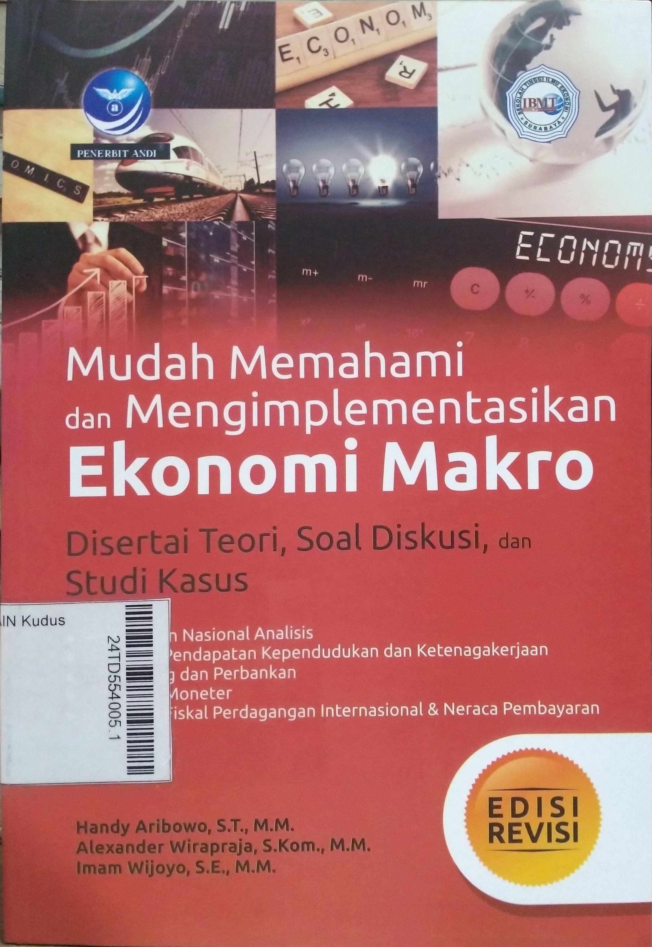 Mudah memahami dan mengimplementasikan ekonomi makro : disertai teori, soal diskusi, dan studi kasus