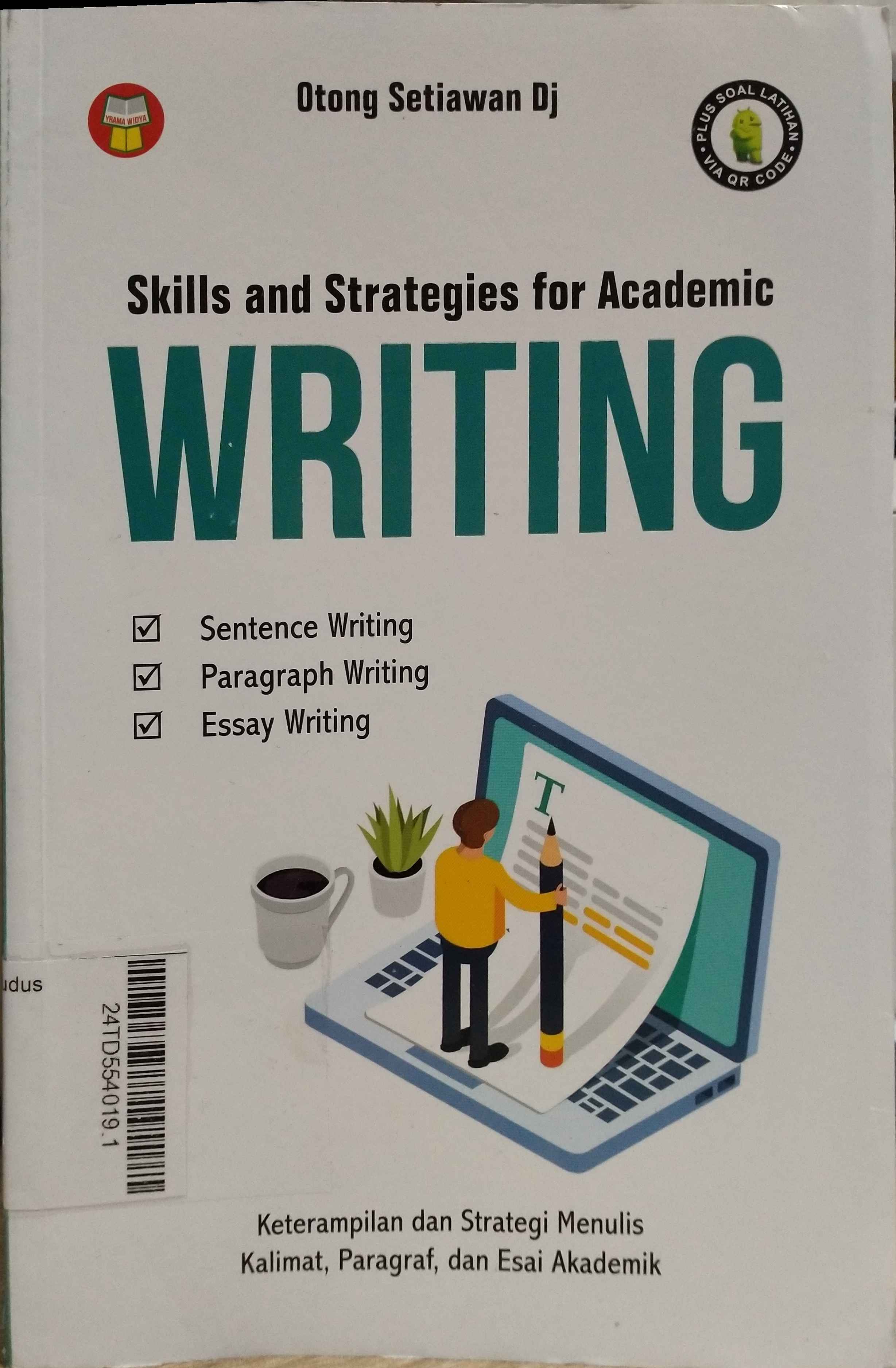 Skills and Strategies For Academic Writing : sencence writing, paragraph writing, essay writting