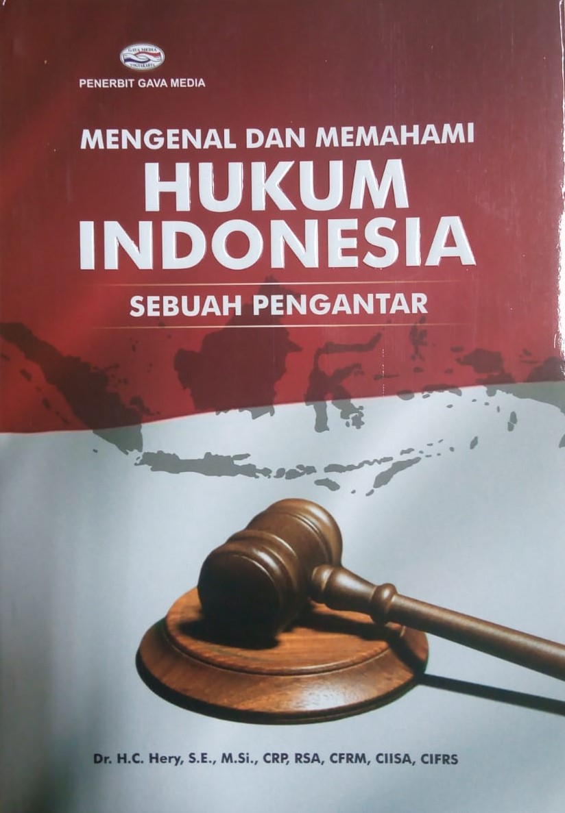 Mengenal dan Memahami Hukum Indonesia : sebuah pengantar