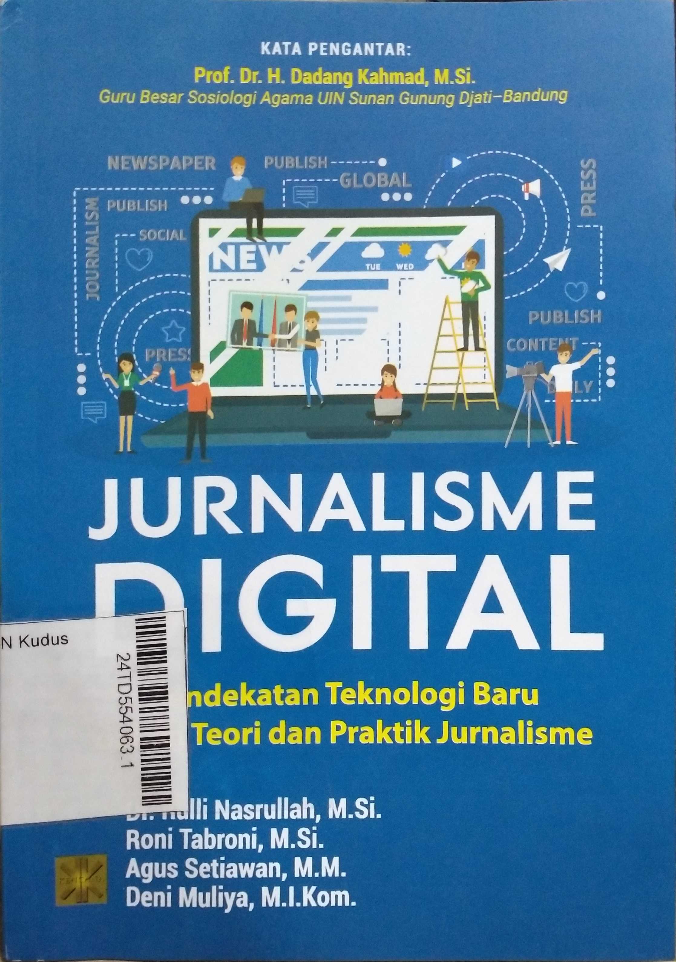 Jurnalisme Digital : pendekatan teknologi baru dalam teori dan praktik jurnalisme