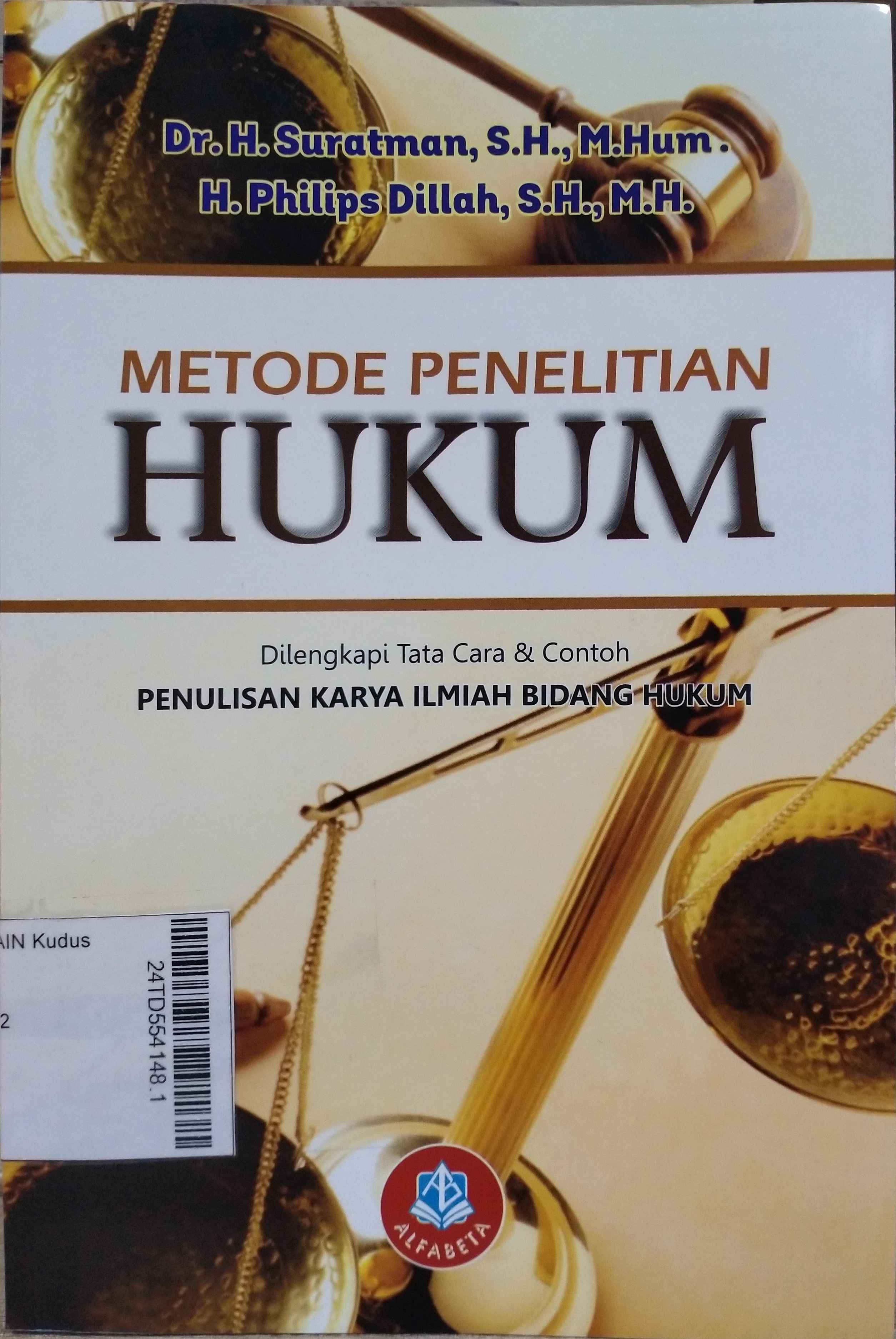 Metode Penelitian Hukum : dilengkapi tata cara dan contoh penulisan karya ilmiah bidang hukum