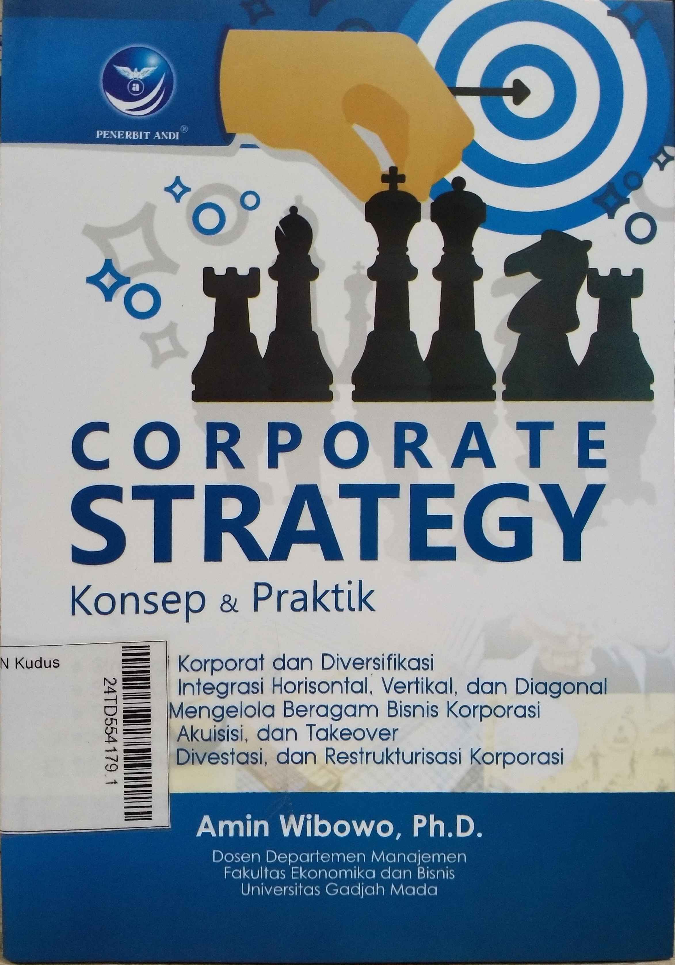 Corporate Strategy : konsep & praktik