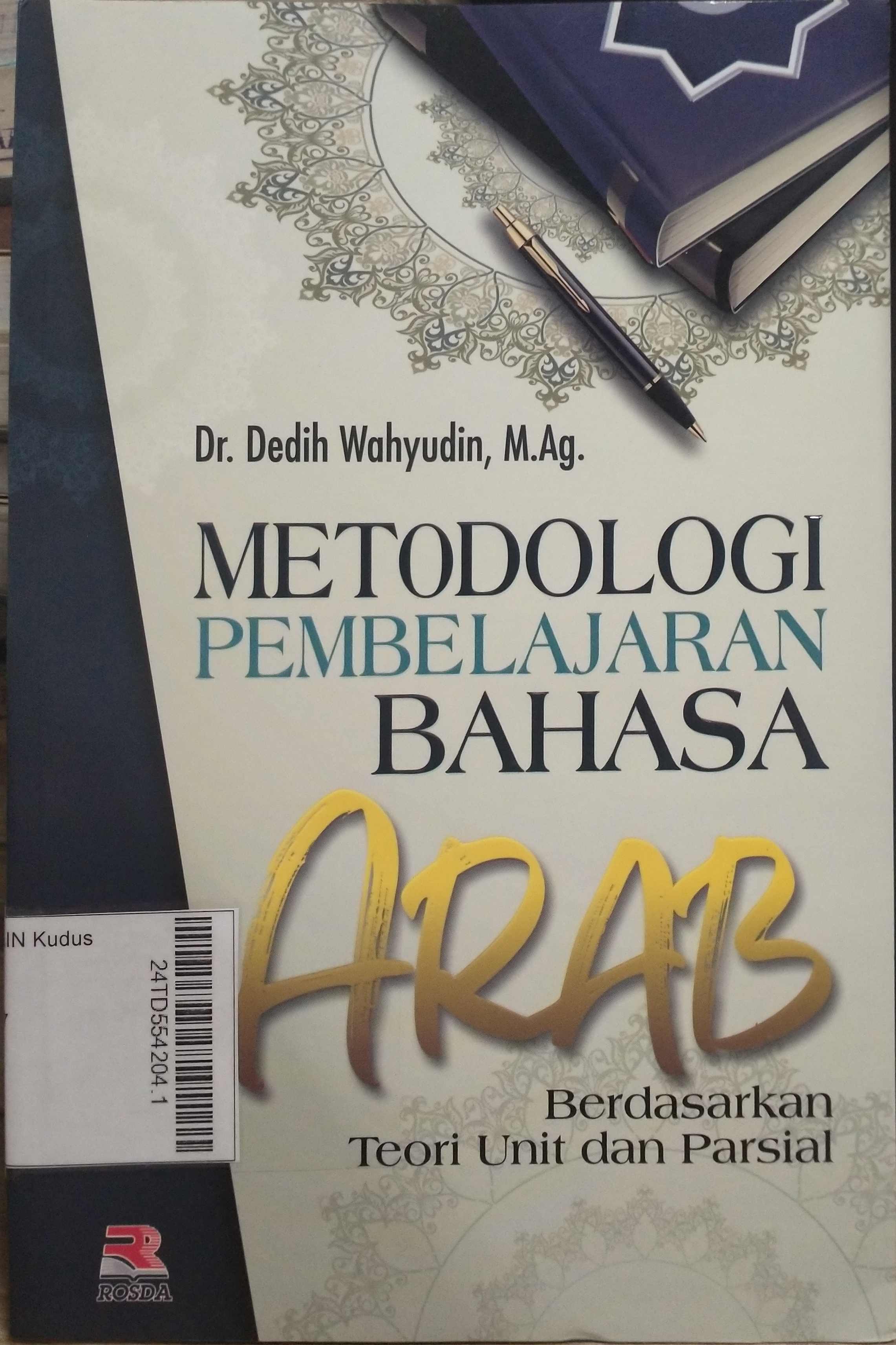 Metodologi Pembelajaran Bahasa Arab : Berdasarkan Teori Unit dan Parsial