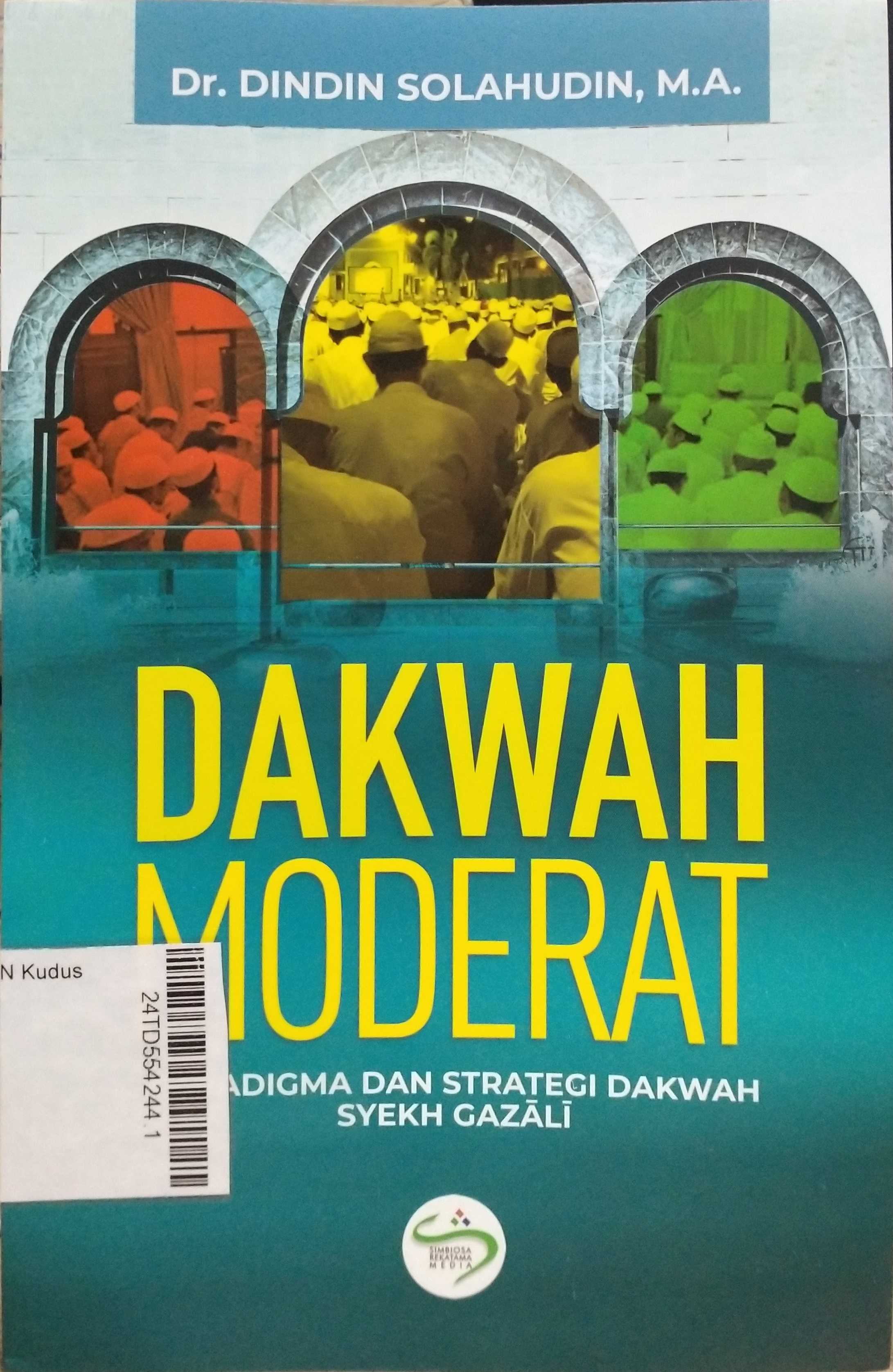 Dakwah Moderat : paradigma dan strategi dakwah Syekh Gazali