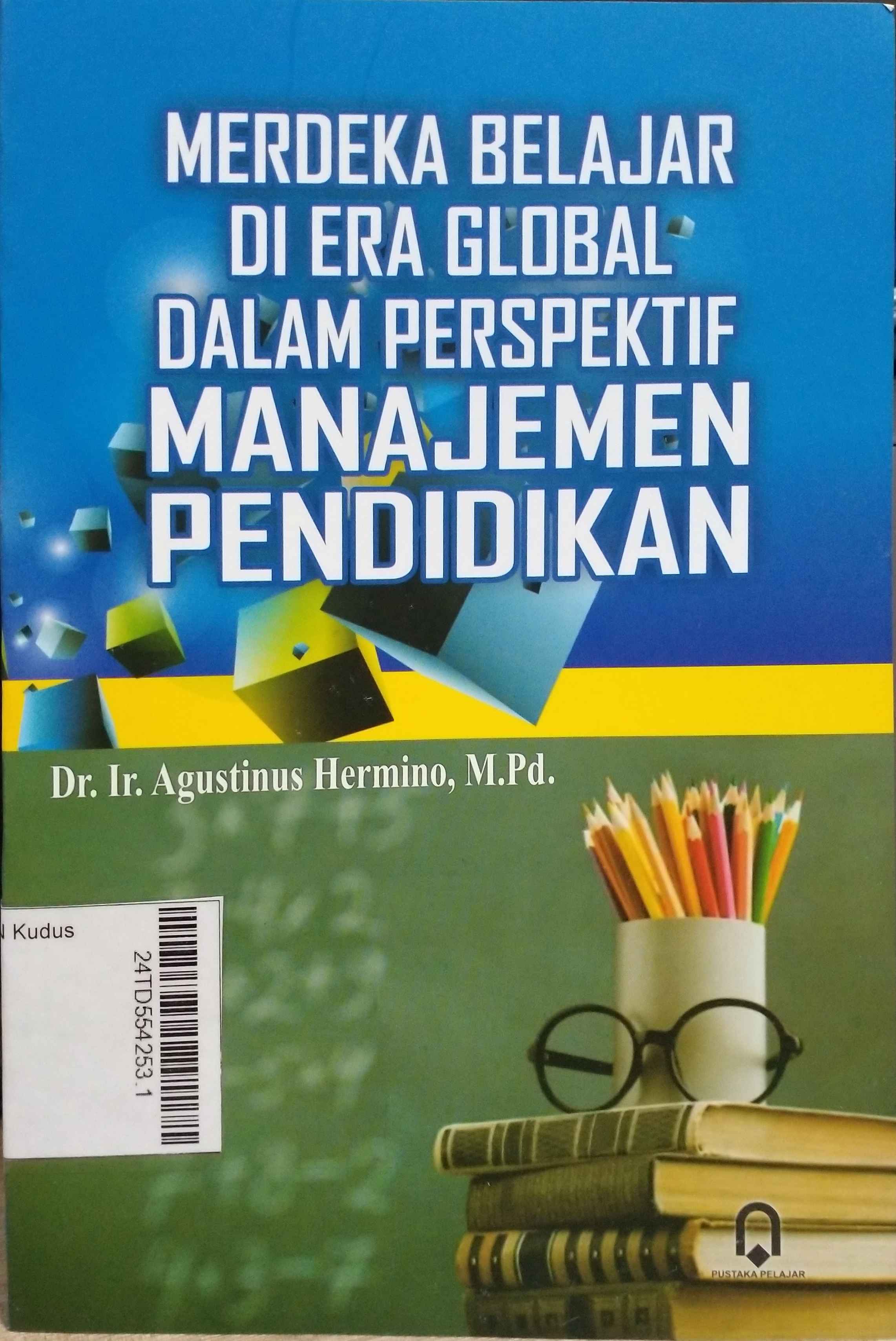 Merdeka belajar di era global dalam perspektif manajemen pendidikan