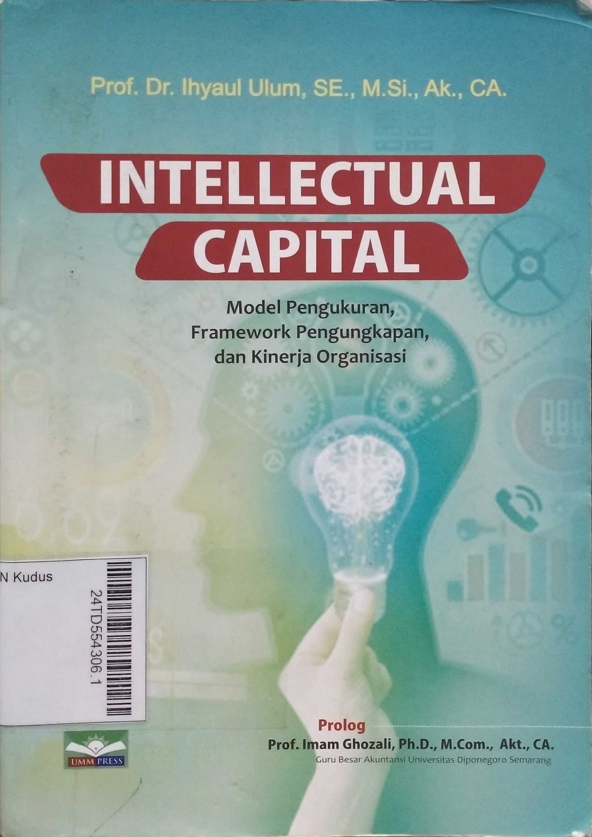 Intellectual Capital : Model Pengukuran, Framework Pengungkapan & Kinerja Organisasi