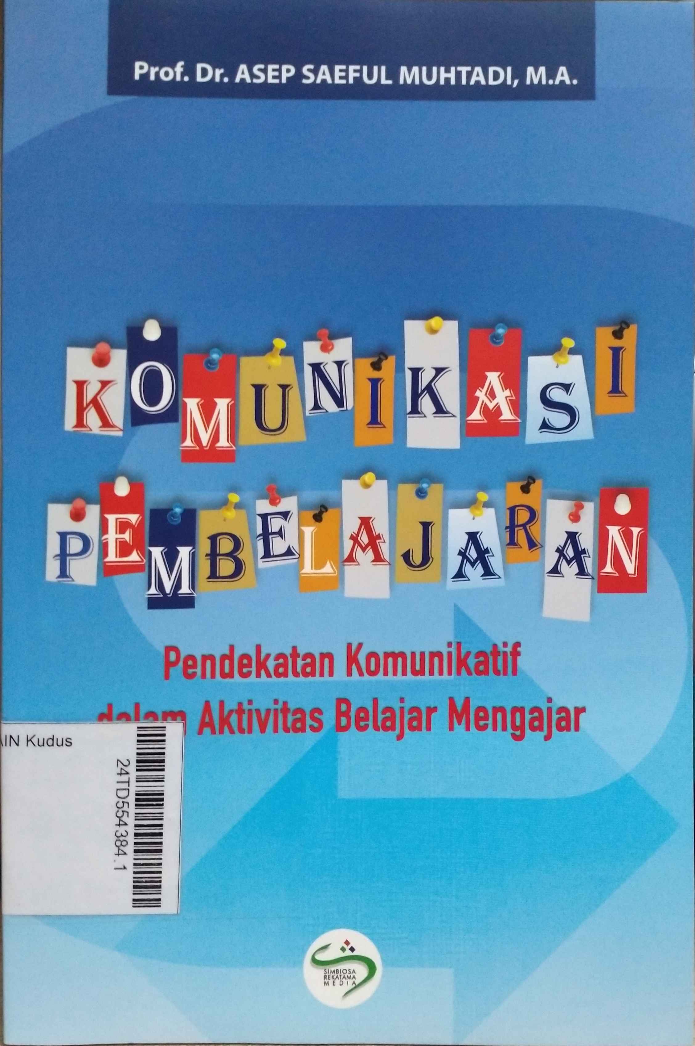 Komunikasi Pembelajaran : pendekatan komunikatif dalam aktivitas belajar mengajar