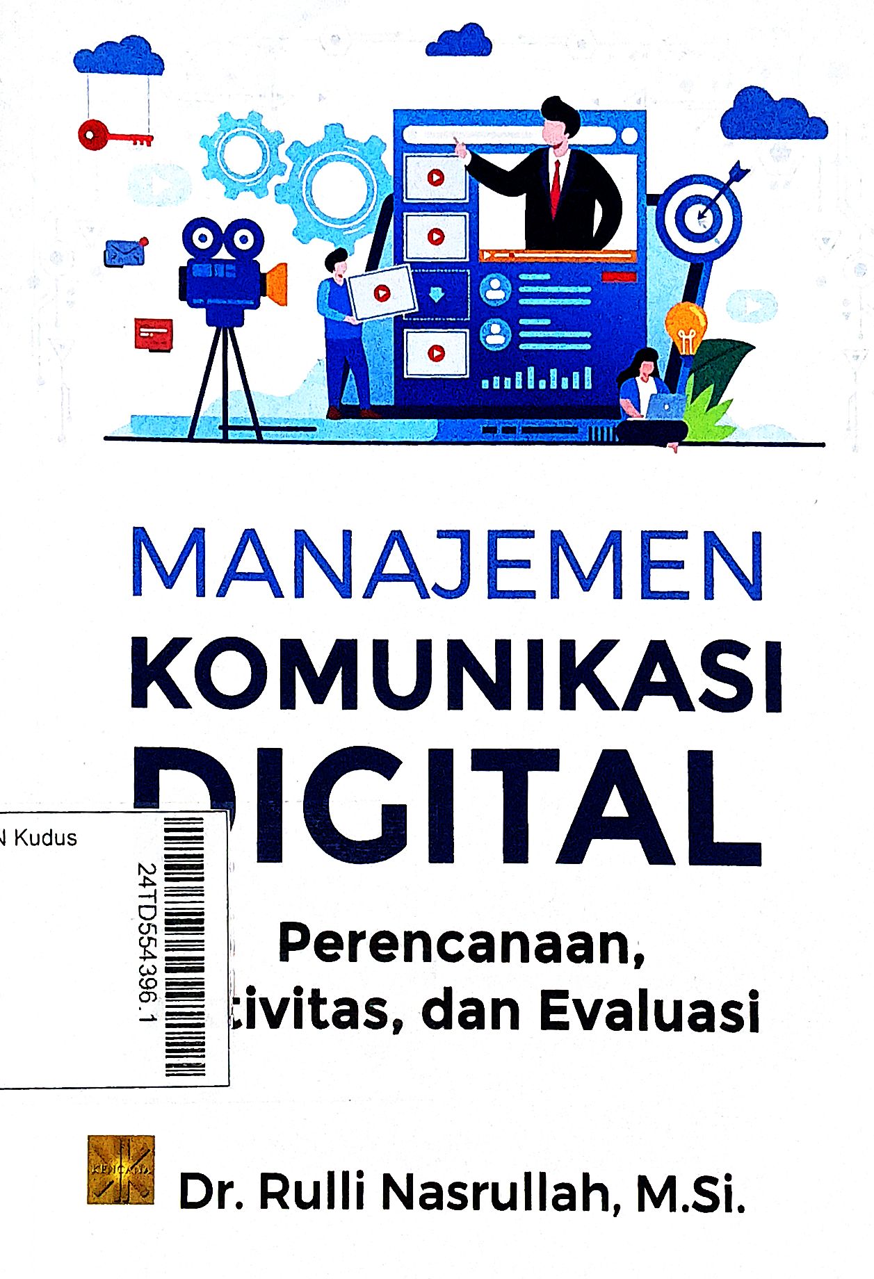 Manajemen Komunikasi Digital : Perencanaan, Aktivitas, dan Evaluasi