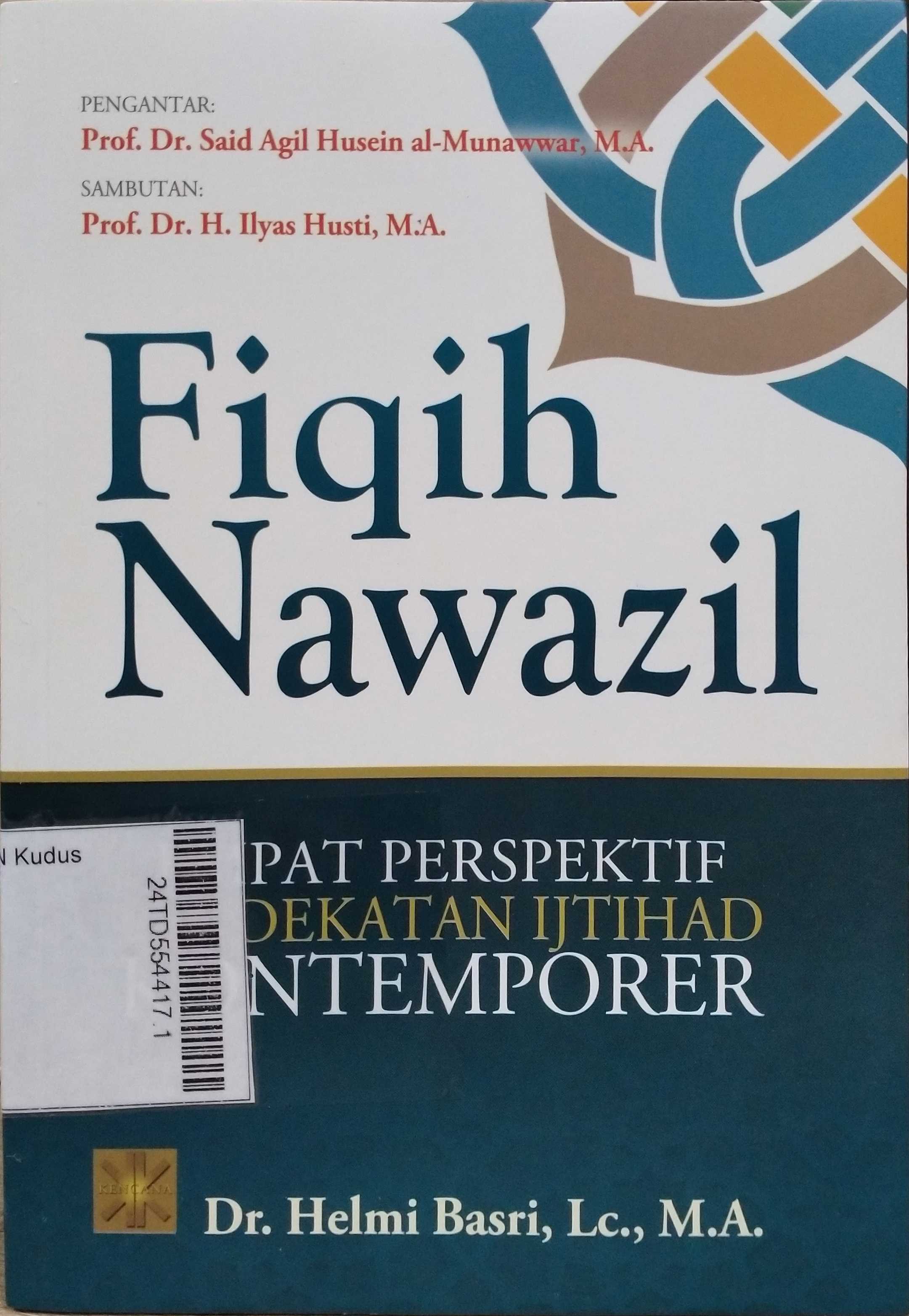 Fiqih nawazil : empat perspektif pendekatan ijtihad kontemporer