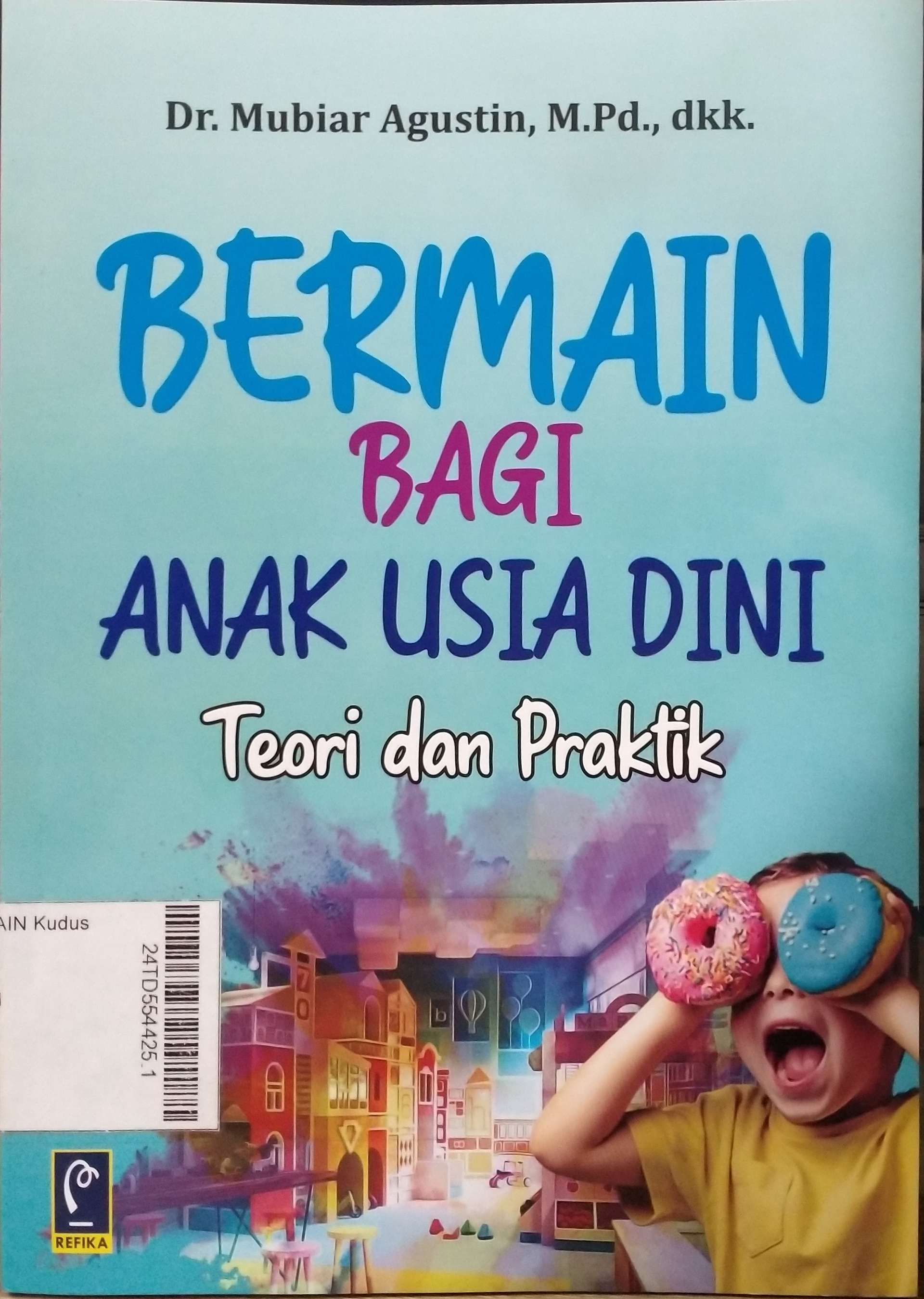 Bermain Bagi Anak Usia Dini : teori dan praktik