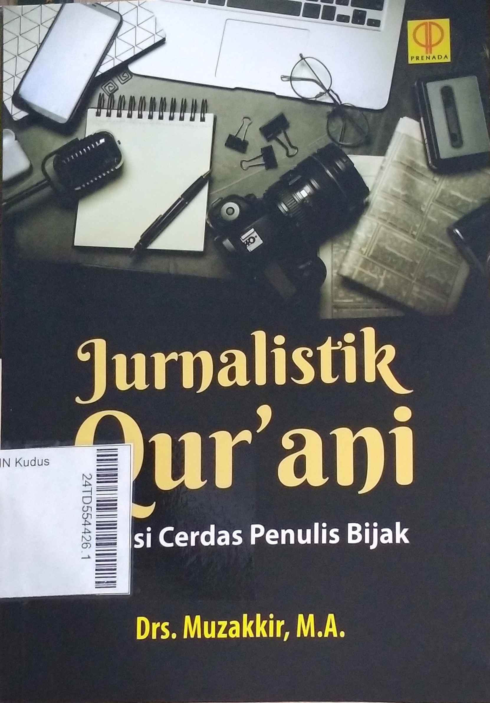 Jurnalistik Qur'ani : Solusi Cerdas Penulis Bijak