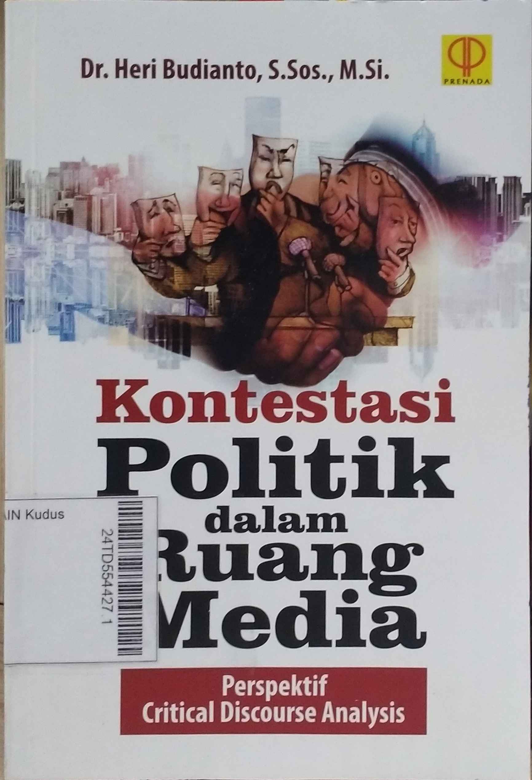 Kontestasi Politik dalam Ruang Media : Perspektif Critical Discourse Analysis