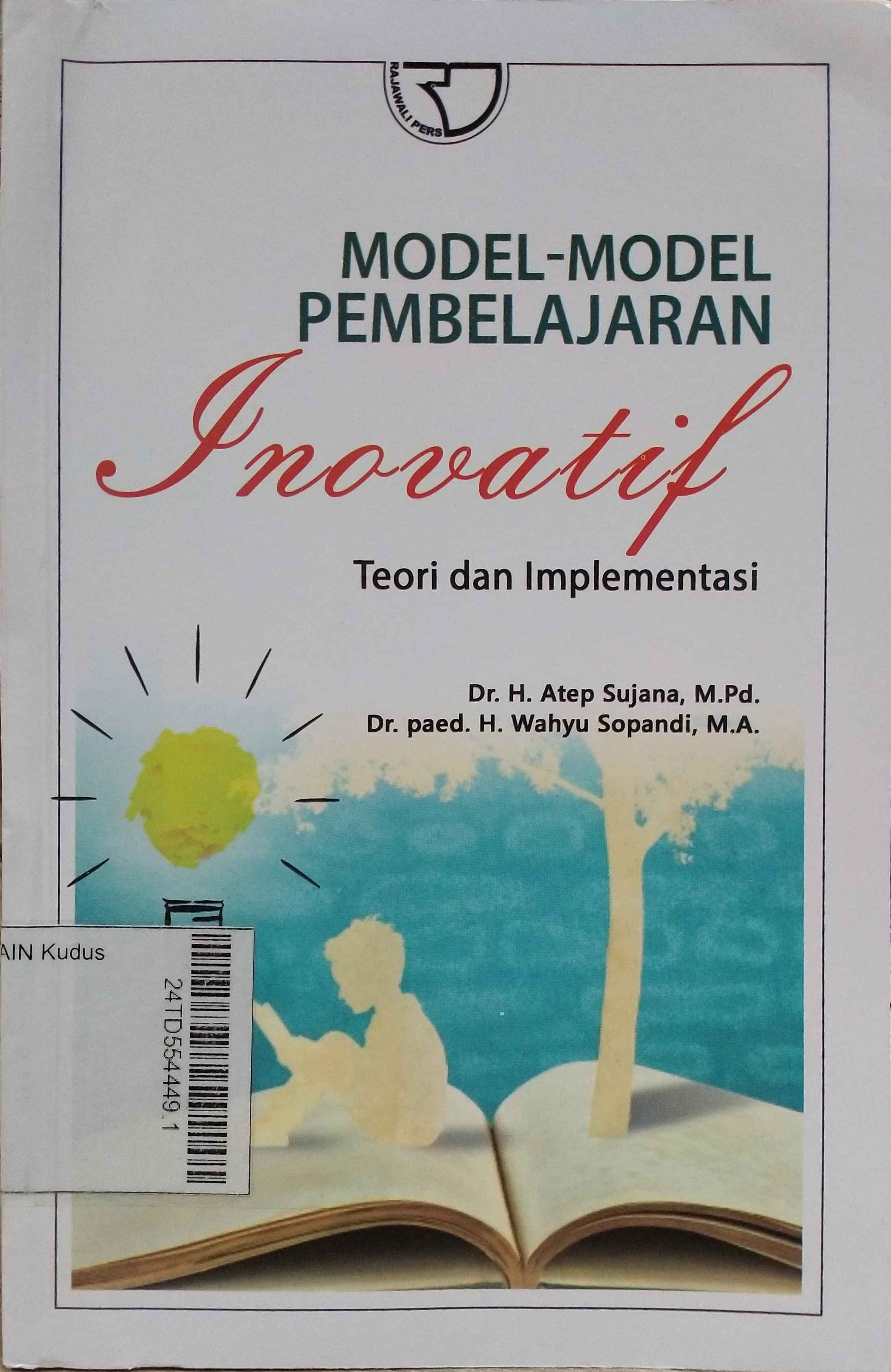 Model-Model Pembelajaran Inovatif : teori dan implementasi