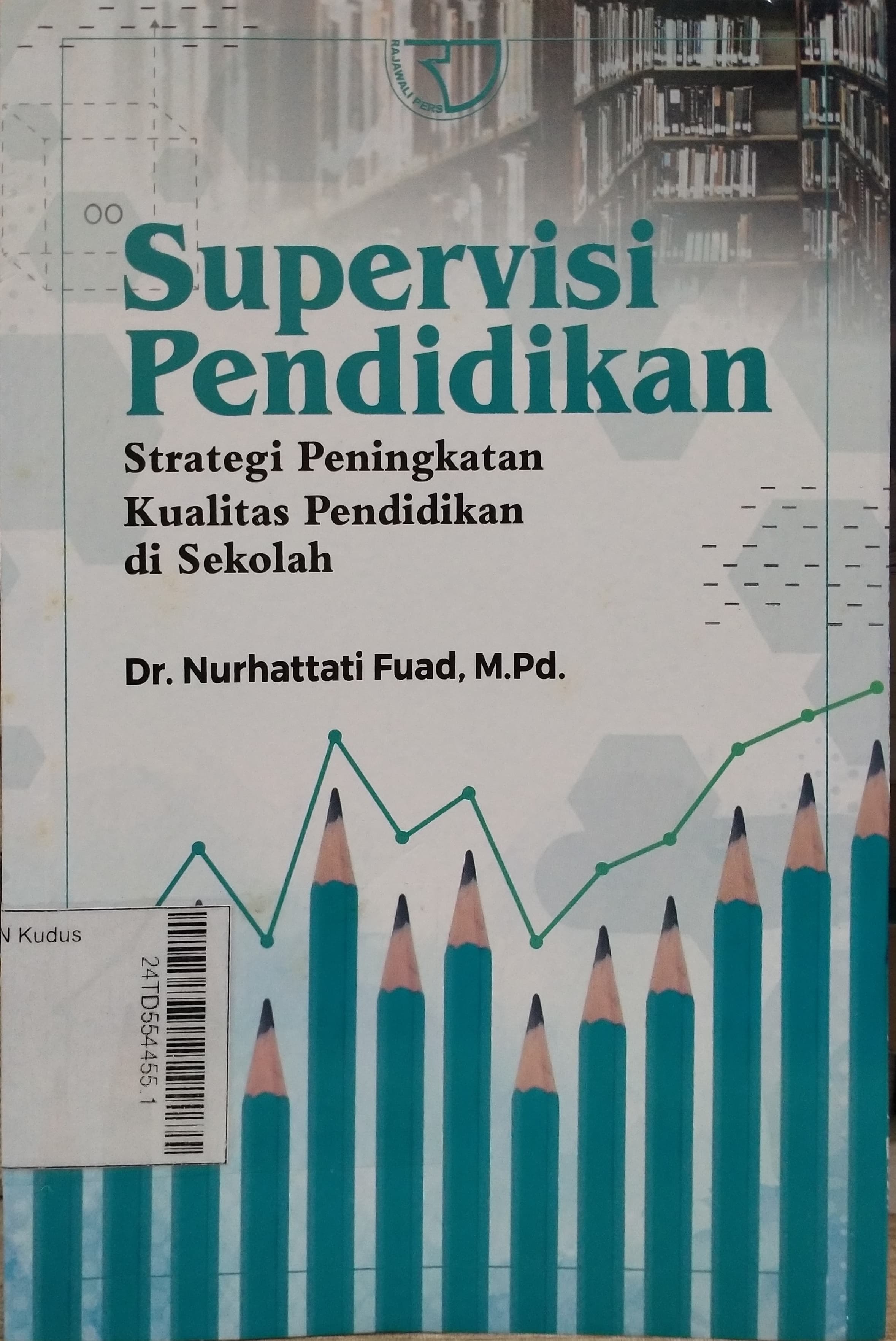 Supervisi Pendidikan : strategi peningkatan kualitas pendidikan di sekolah