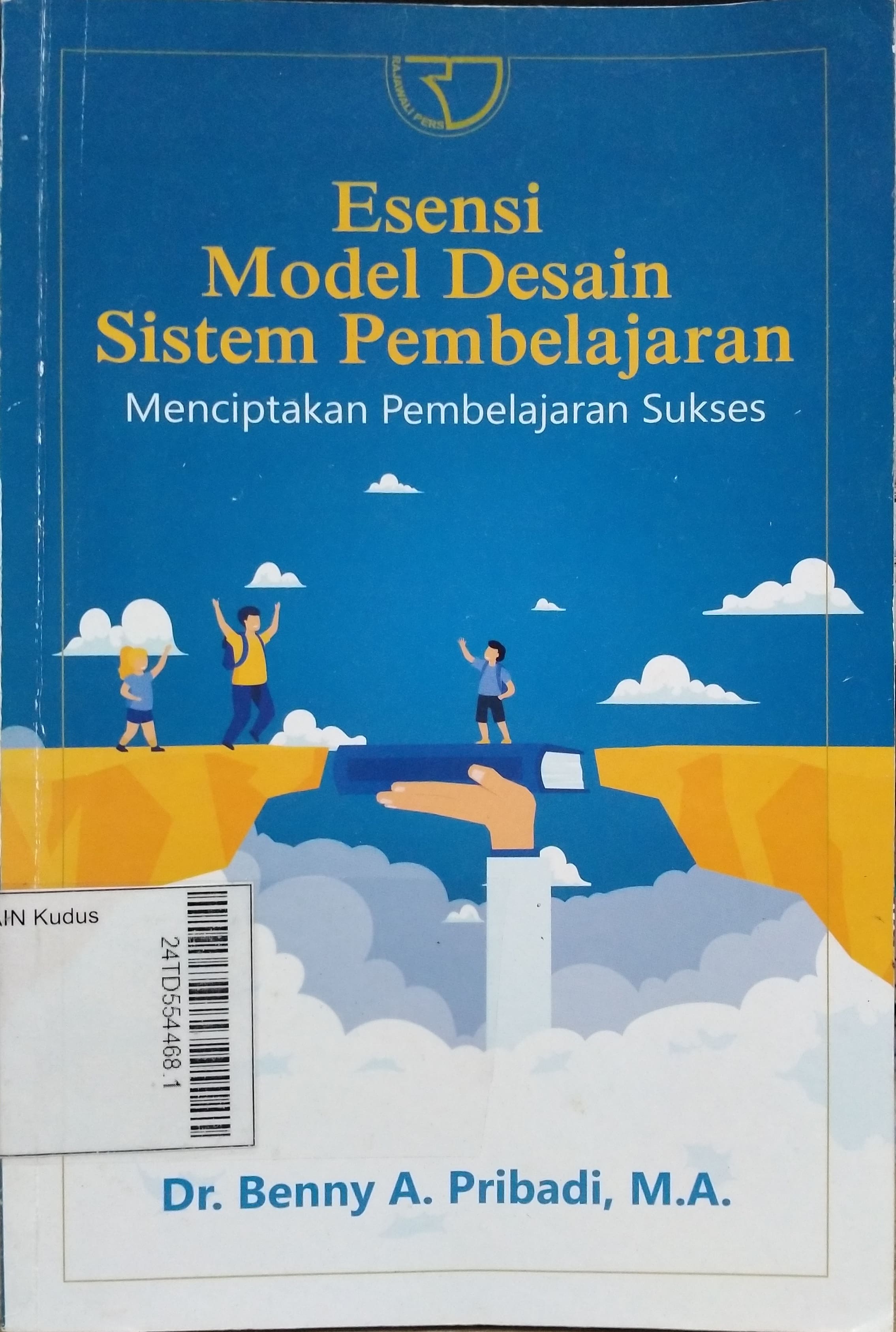 Esensi Model Desain Sistem Pembelajaran : menciptakan pembelajaran sukses