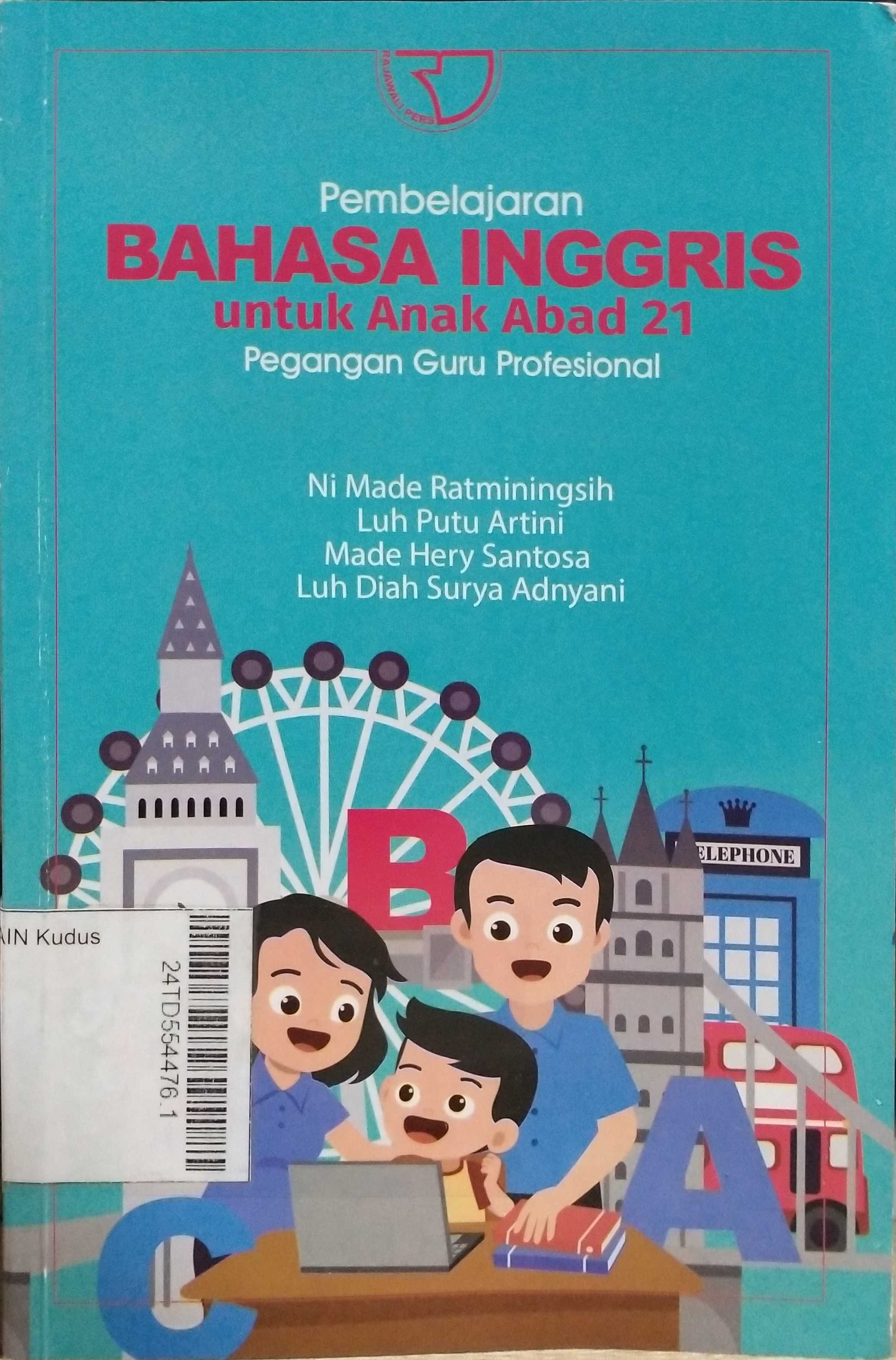 Pembelajaran Bahasa Inggris  untuk Anak Abad 21 : pegangan guru profesional