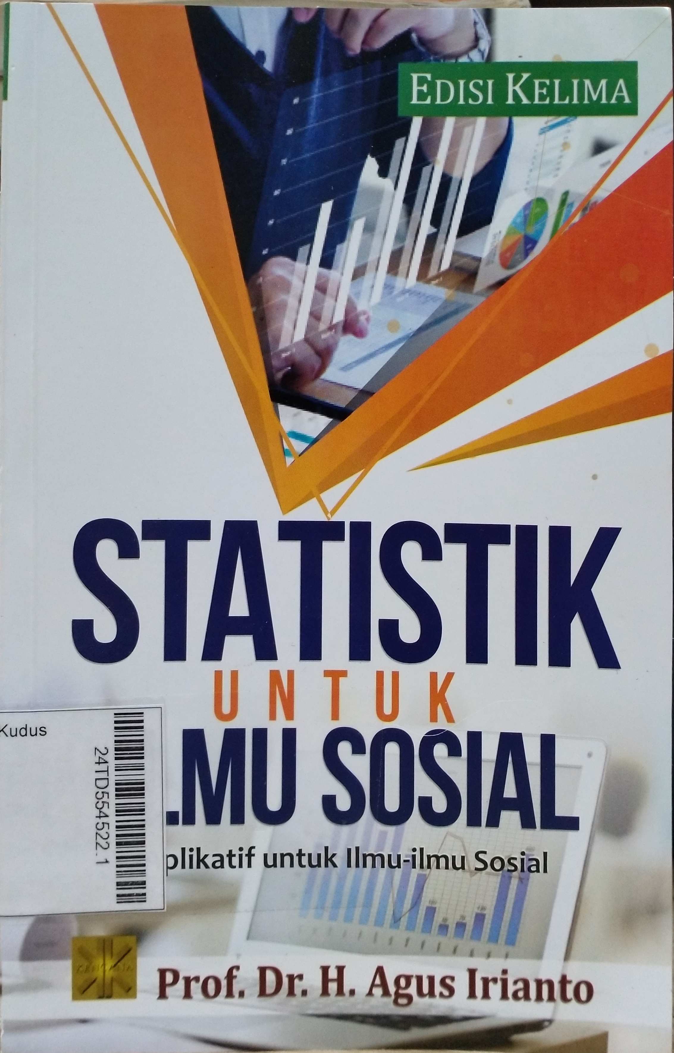 Statistik Untuk Ilmu Sosial: Aplikatif Untuk Ilmu-Ilmu Sosial