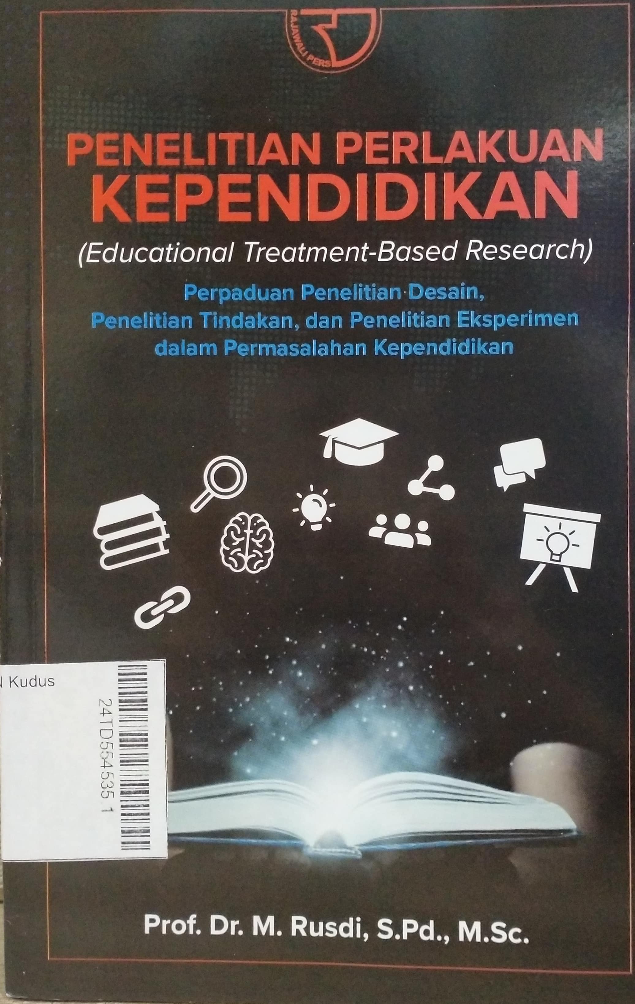 Penelitian Perlakuan Kependidikan (Educational Treatment-Based Research) : perpaduan penelitian desain, penelitian tindakan, dan penelitian eksperimen dalam permasalahan kependidikan