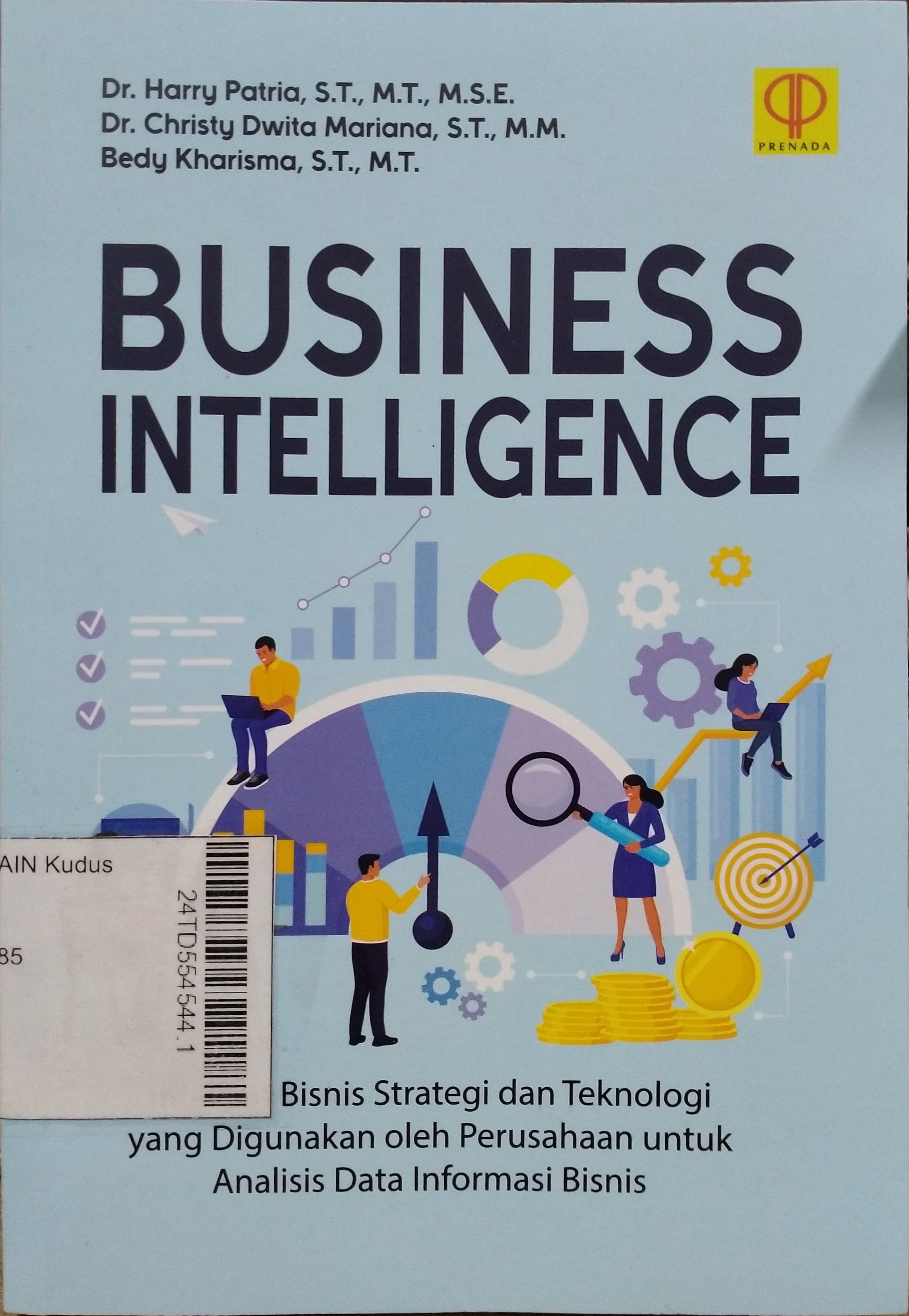 Business Intelligence : intelijen bisnis dan teknologi yang digunakan oleh perusahaan untuk analisis data informasi bisnis