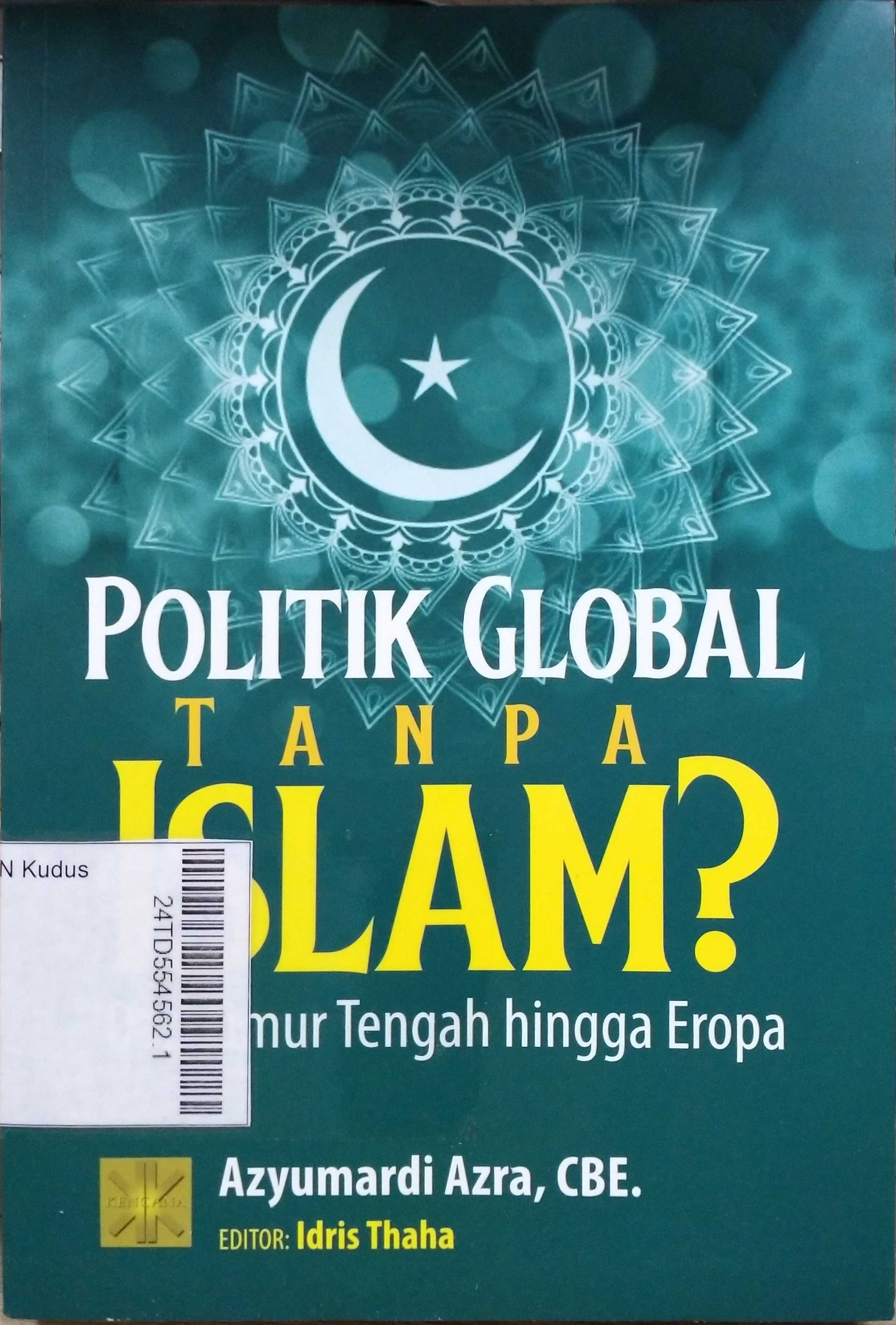 Politik global tanpa Islam? : dari Timur Tengah hingga Eropa