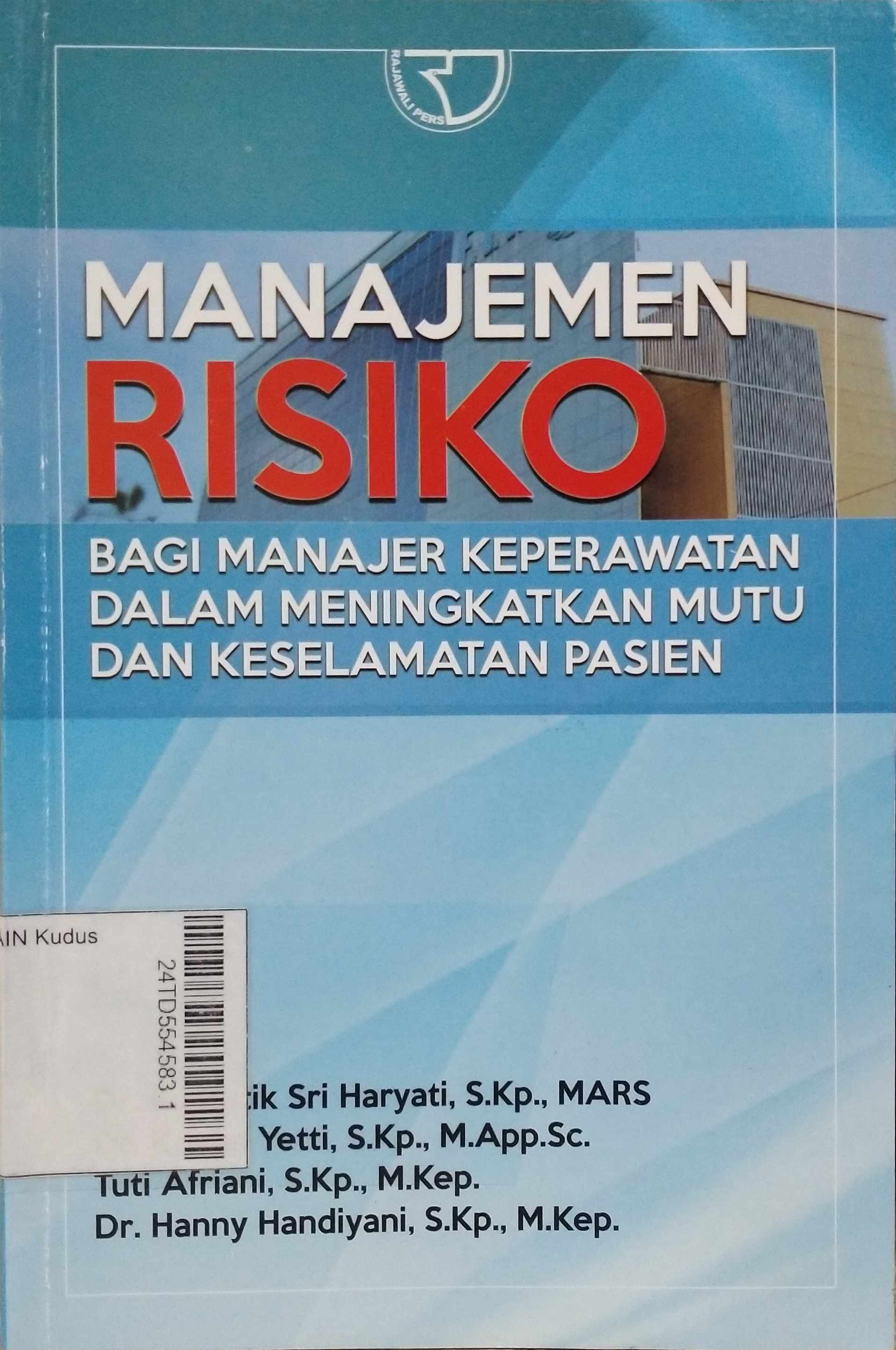 Manajemen Resiko : bagi manajer keperawatan dalam meningkatkan mutu dan keselamatan pasien