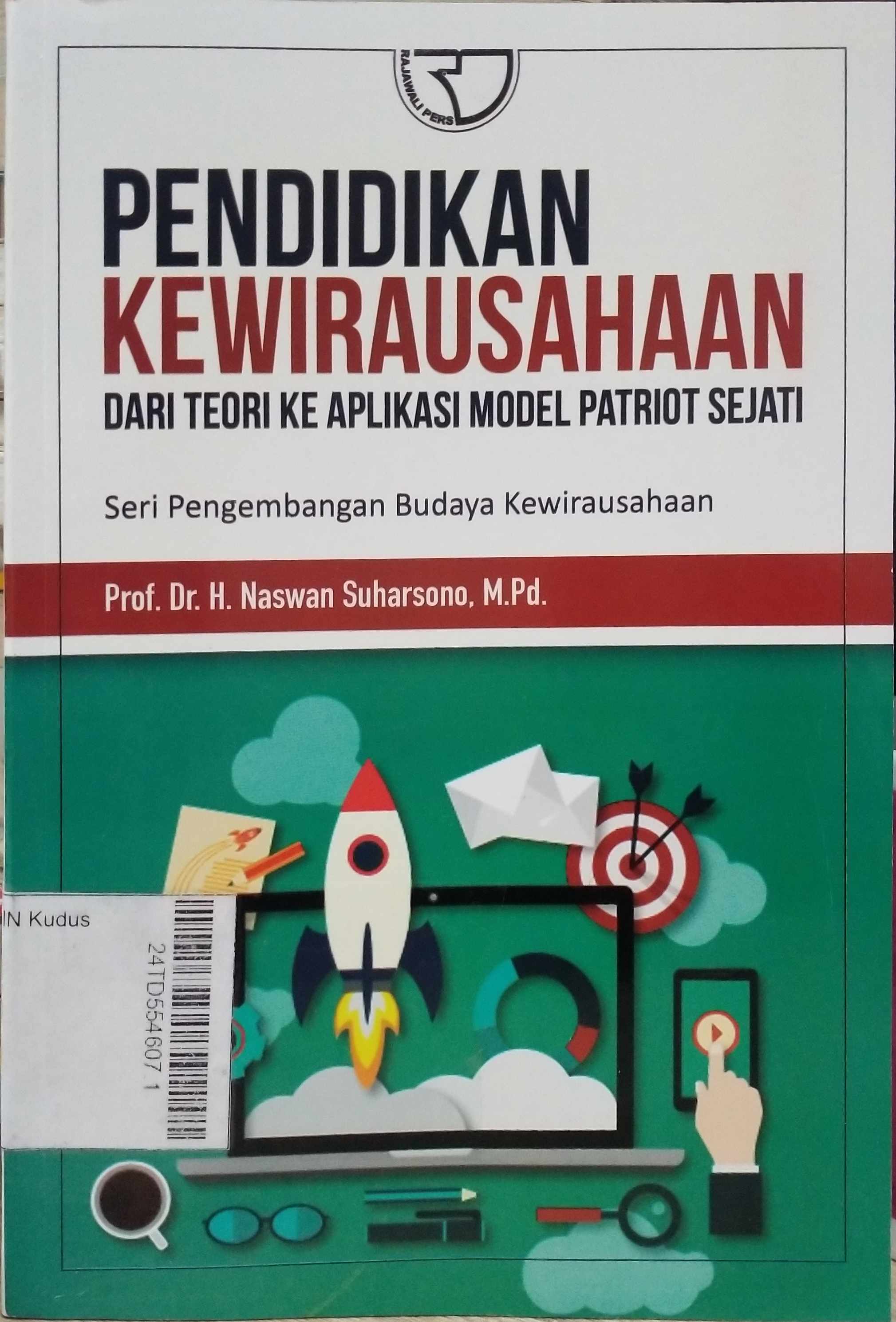 Pendidikan Kewirausahaan : dari teori ke aplikasi model patriot sejati